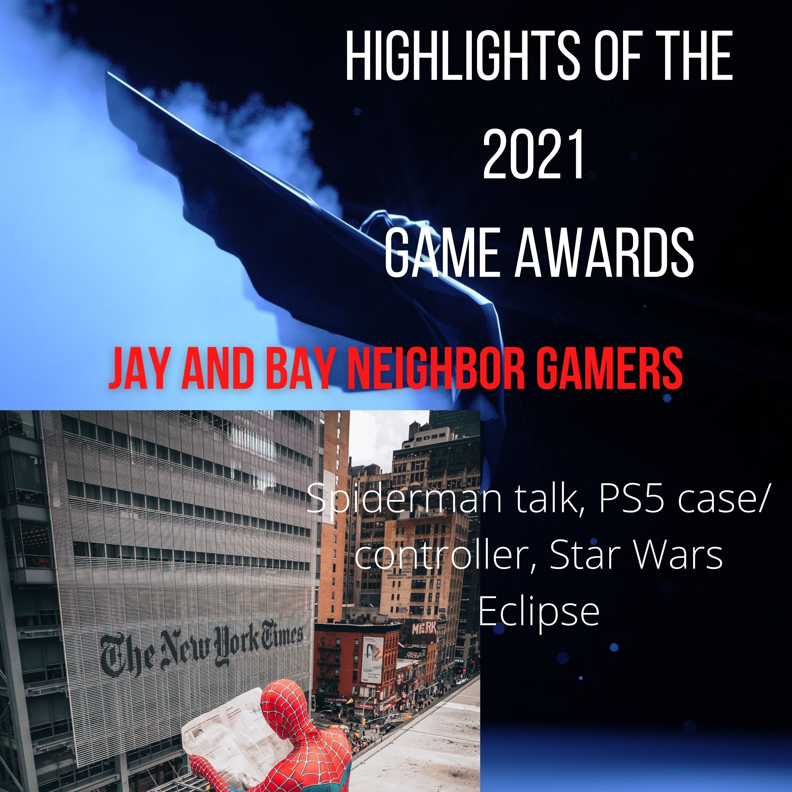 The Highlights of 2021 Video Game Awards, Spiderman Talk, Star Wars upcoming games.
