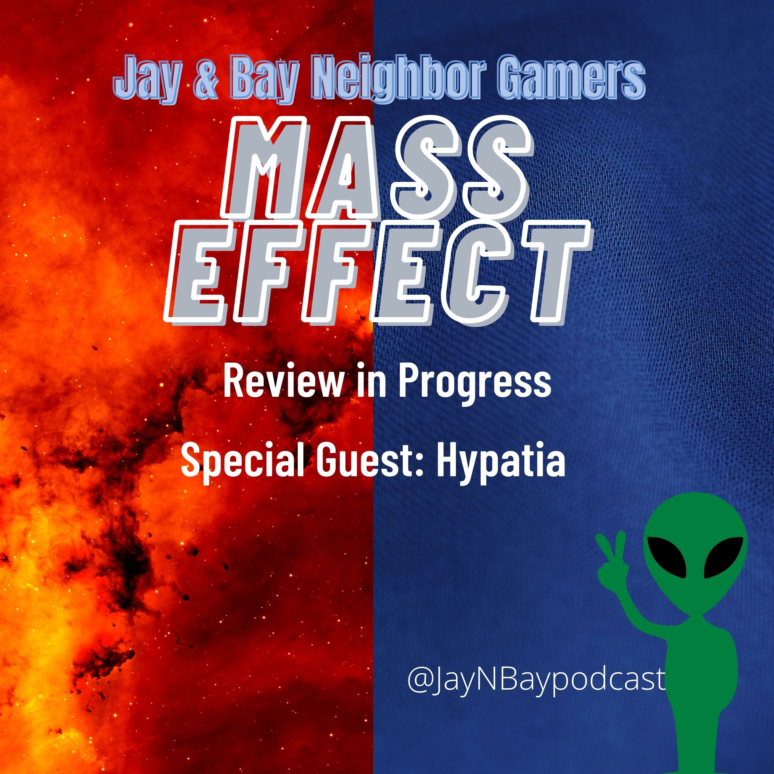 Mass Effect Review In Progress with Guest Host Hypatia
