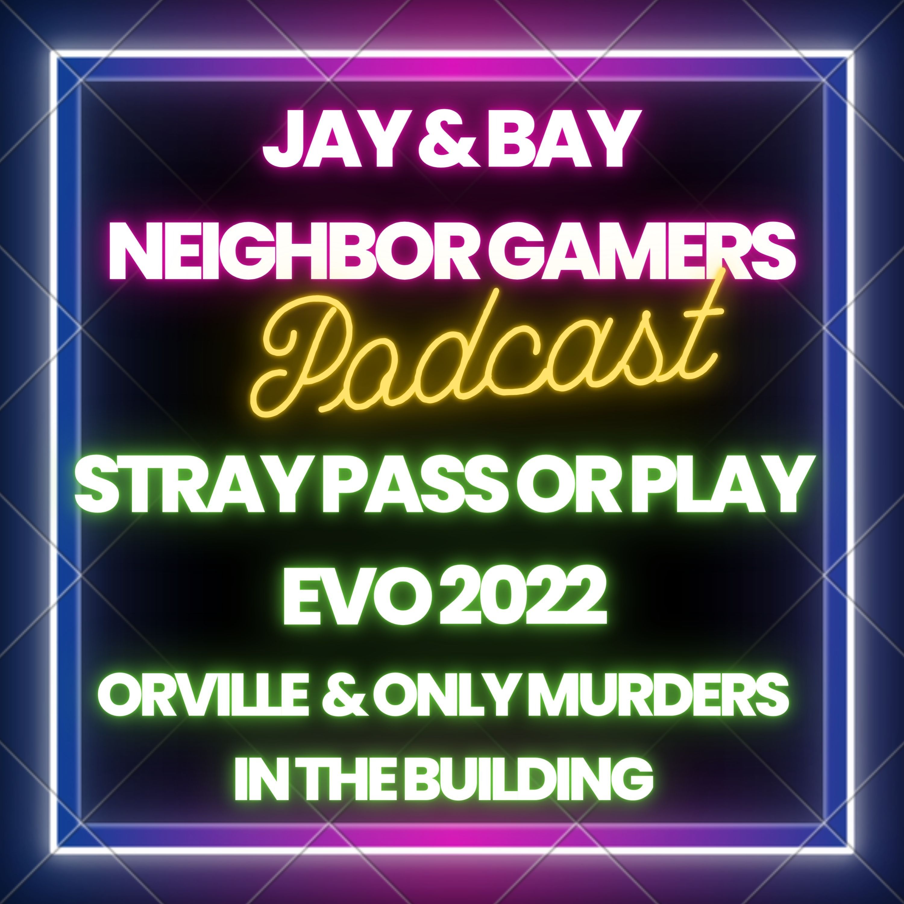 Stray: Pass or Play, Evo 2022, Hulu: Orville and Only Murders in the Building