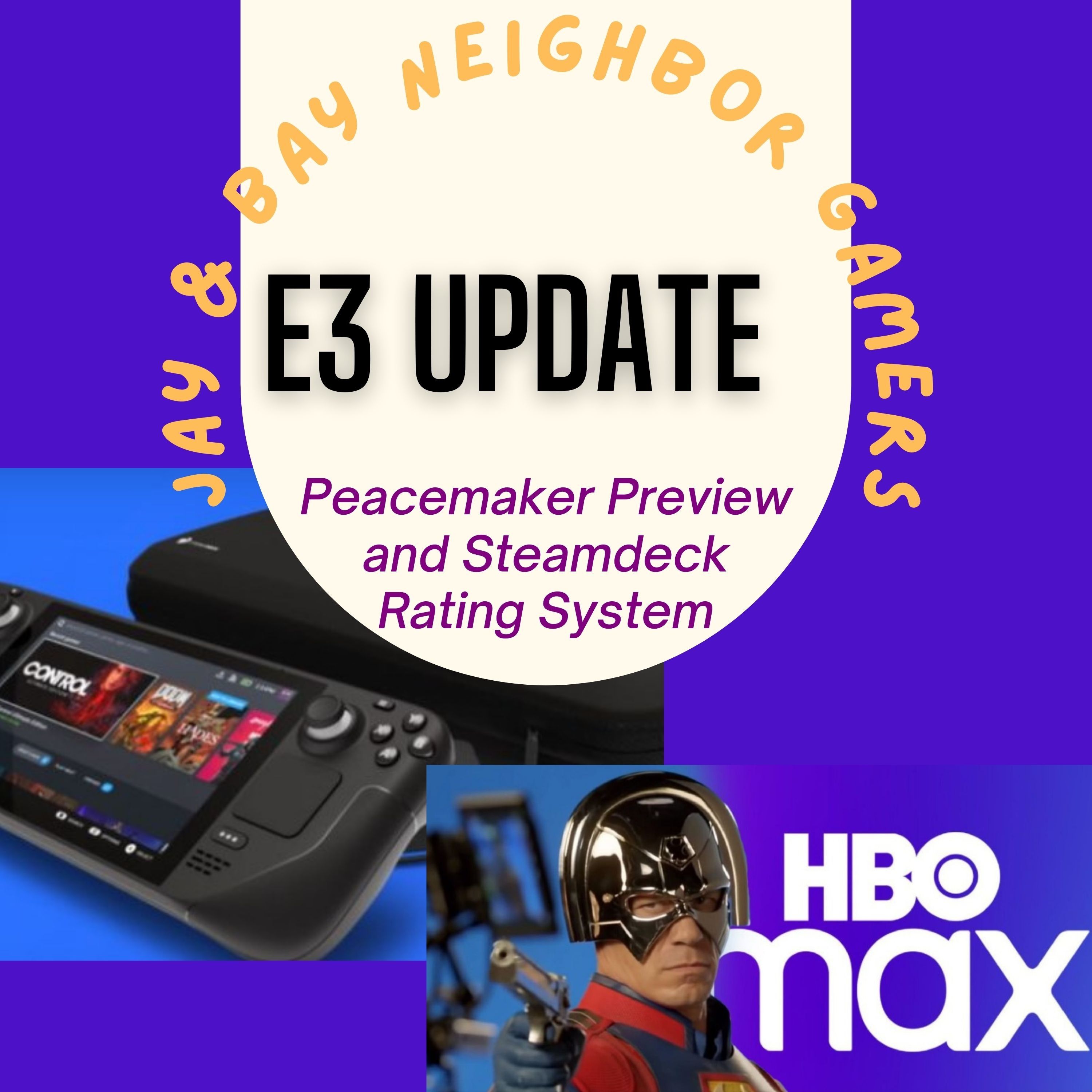 E3 In-person Cancelled, Peacemaker Preview, and Steam Deck Rating System