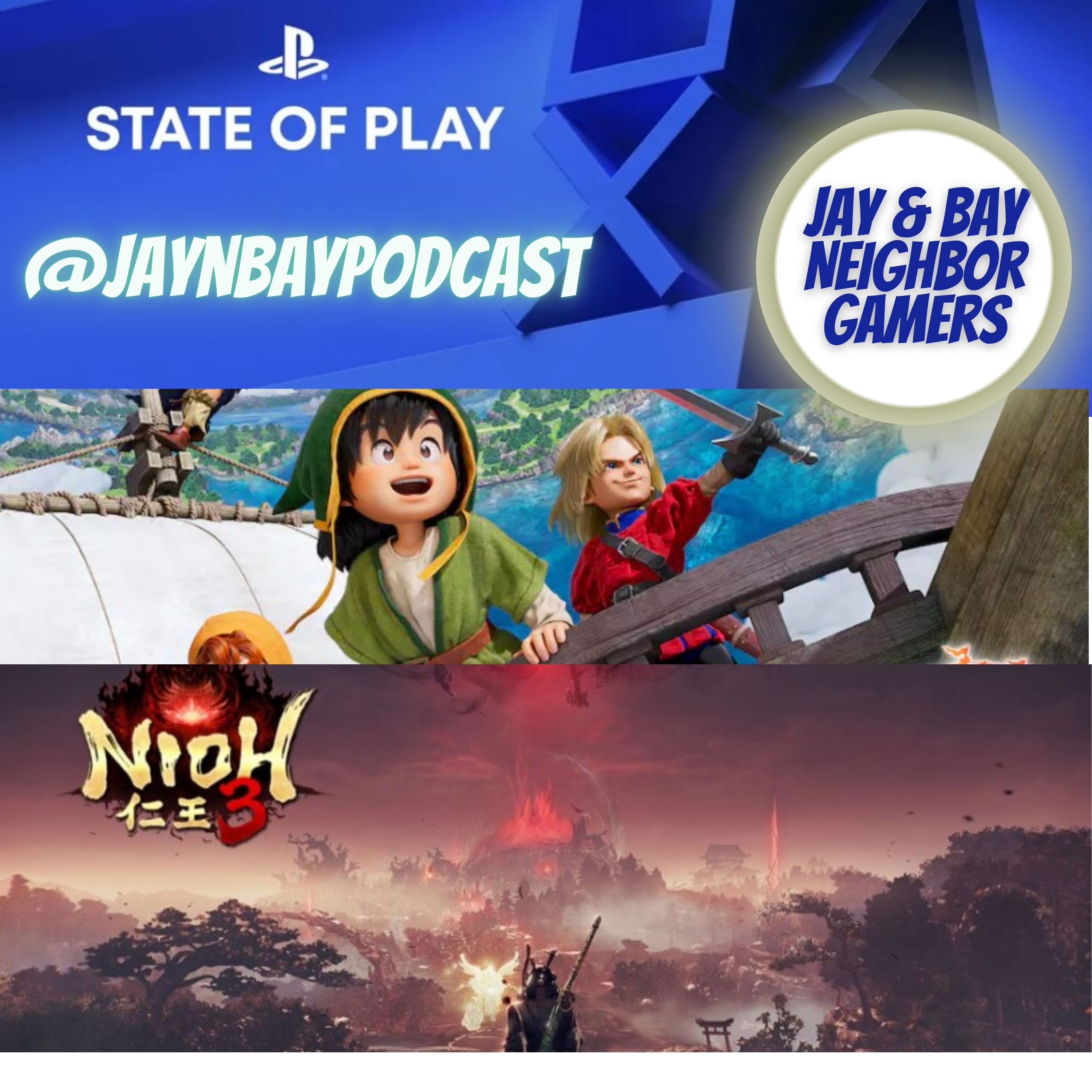 PS State of Play is coming, Jay plays Dragon Quest 7 and Bay plays Nioh 3 episode artwork