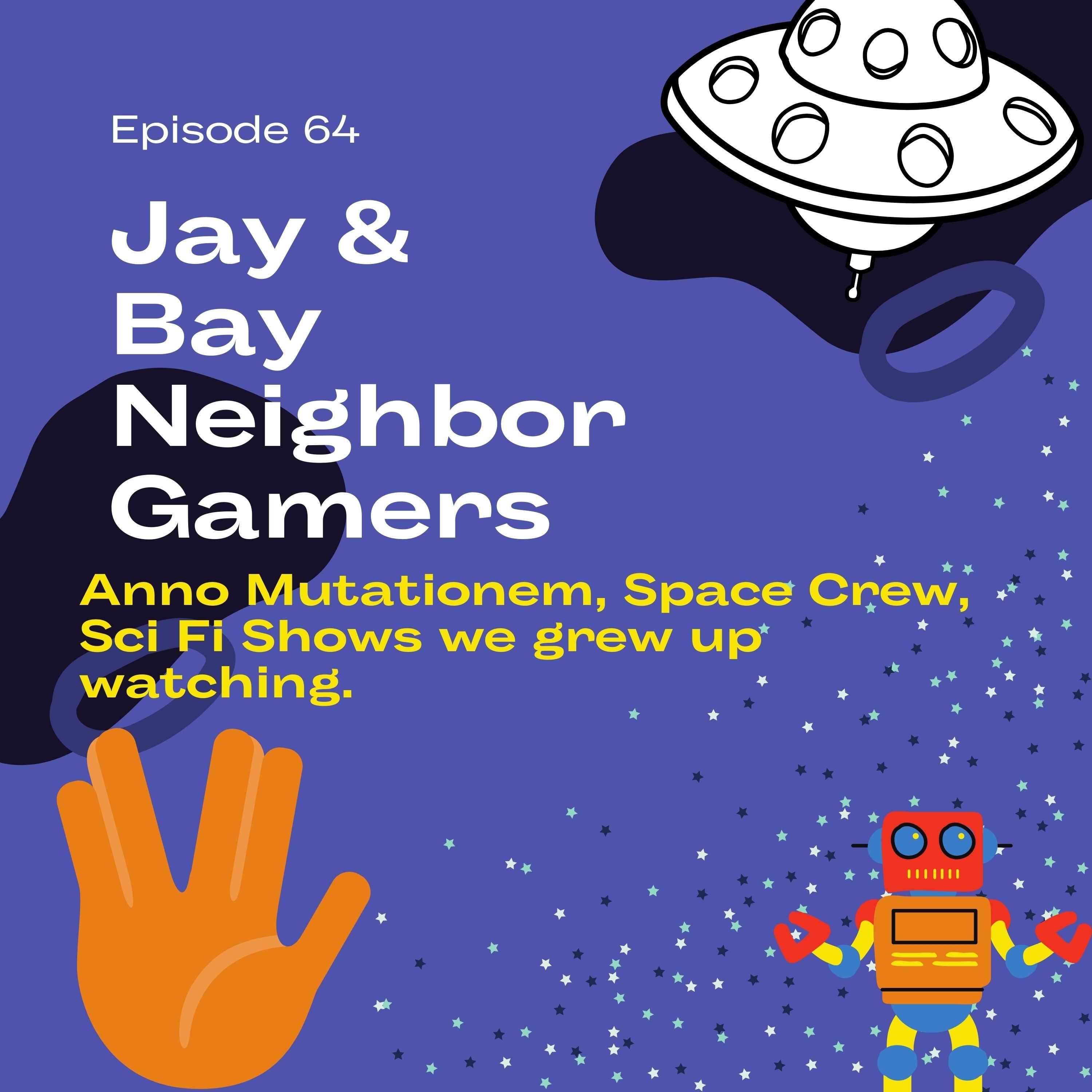 Game Reviews of Anno Mutationem, Space Crew, and Sci-Fi Shows we watched growing up.