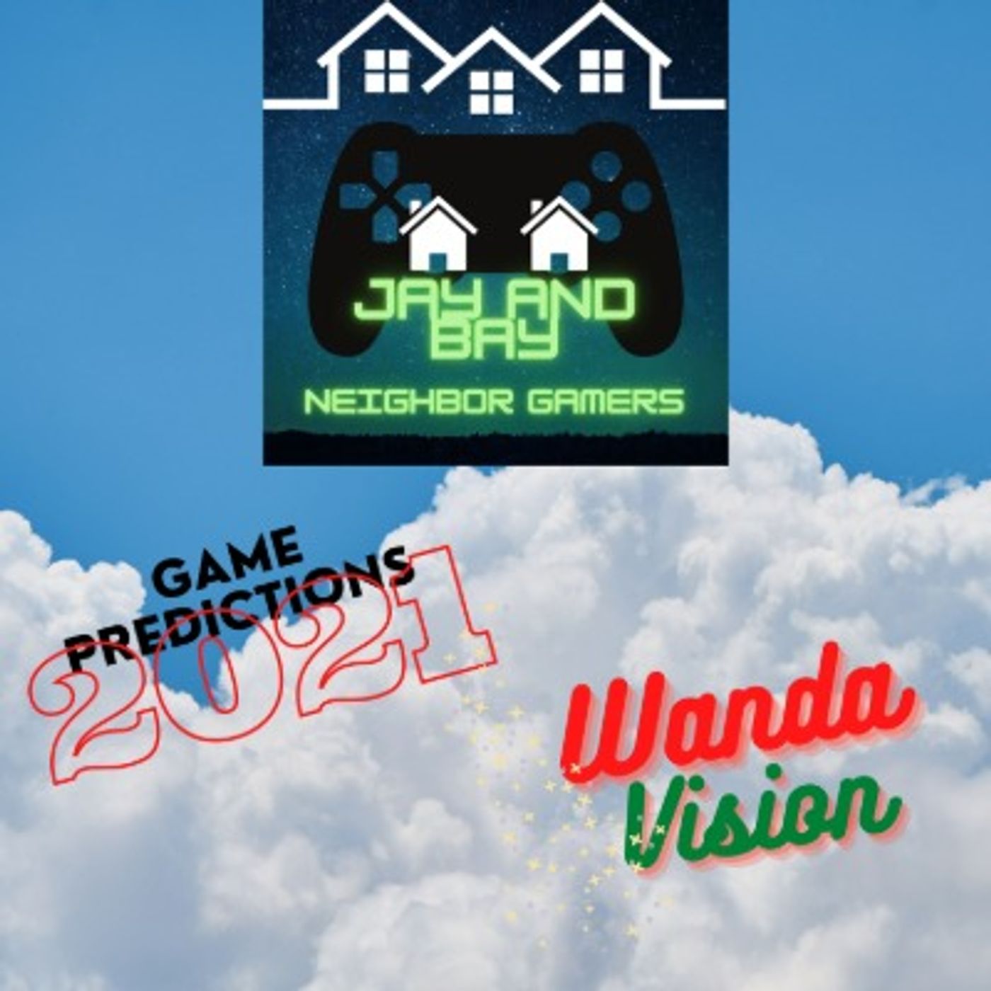 2021 Most Anticipated Games and Wanda Vision Recap