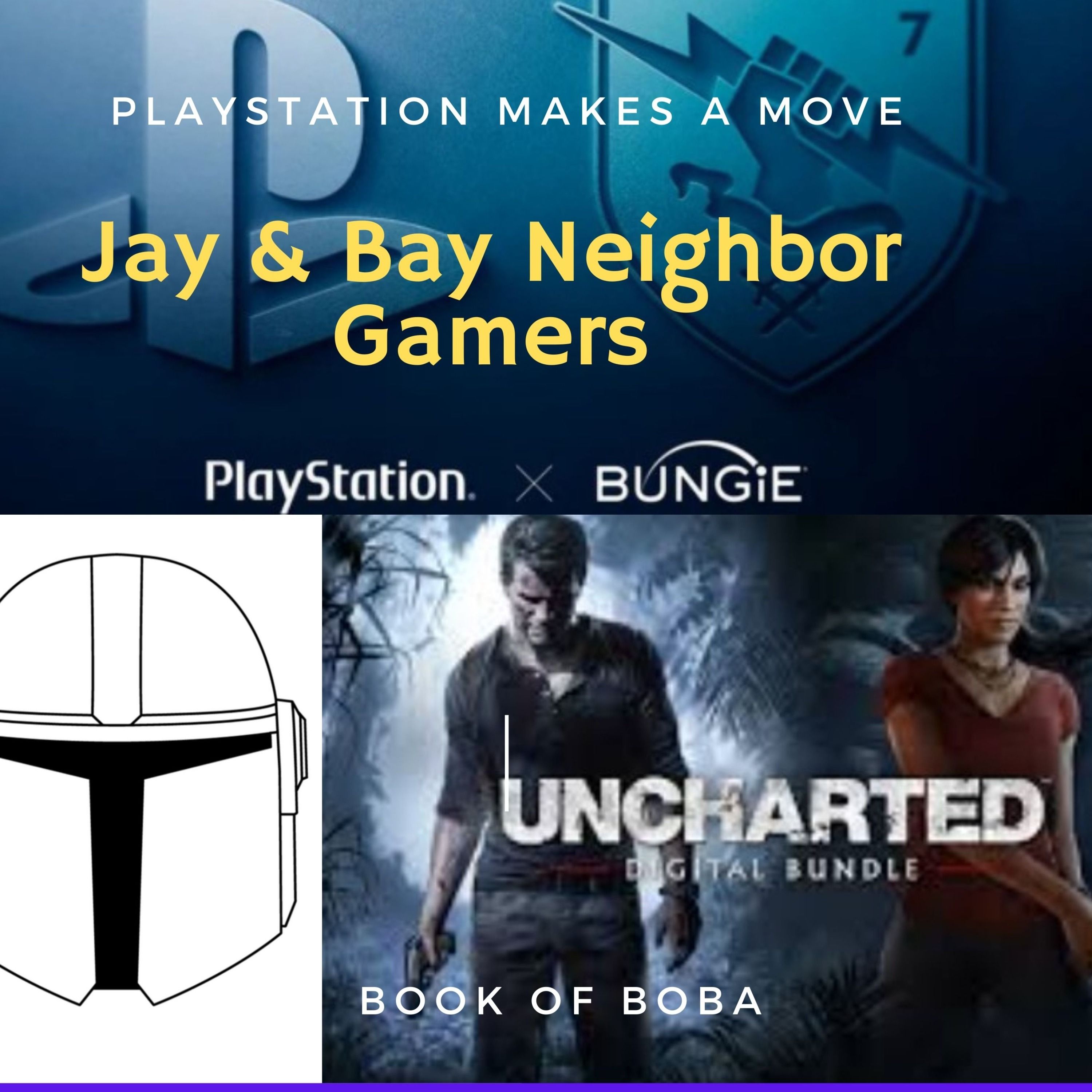 Bungie Joins Playstation, Uncharted 4 A Thief's End & Lost Legacy, Book of Boba