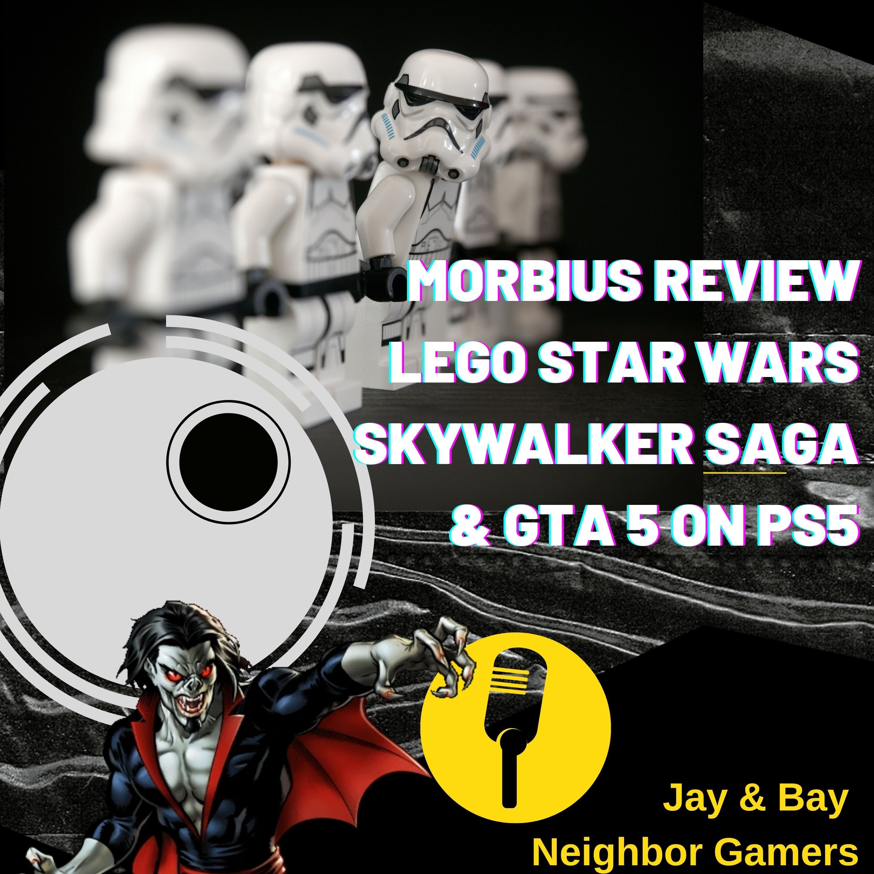 Morbius Movie Review, Lego Star Wars Skywalker Saga, and GTA 5