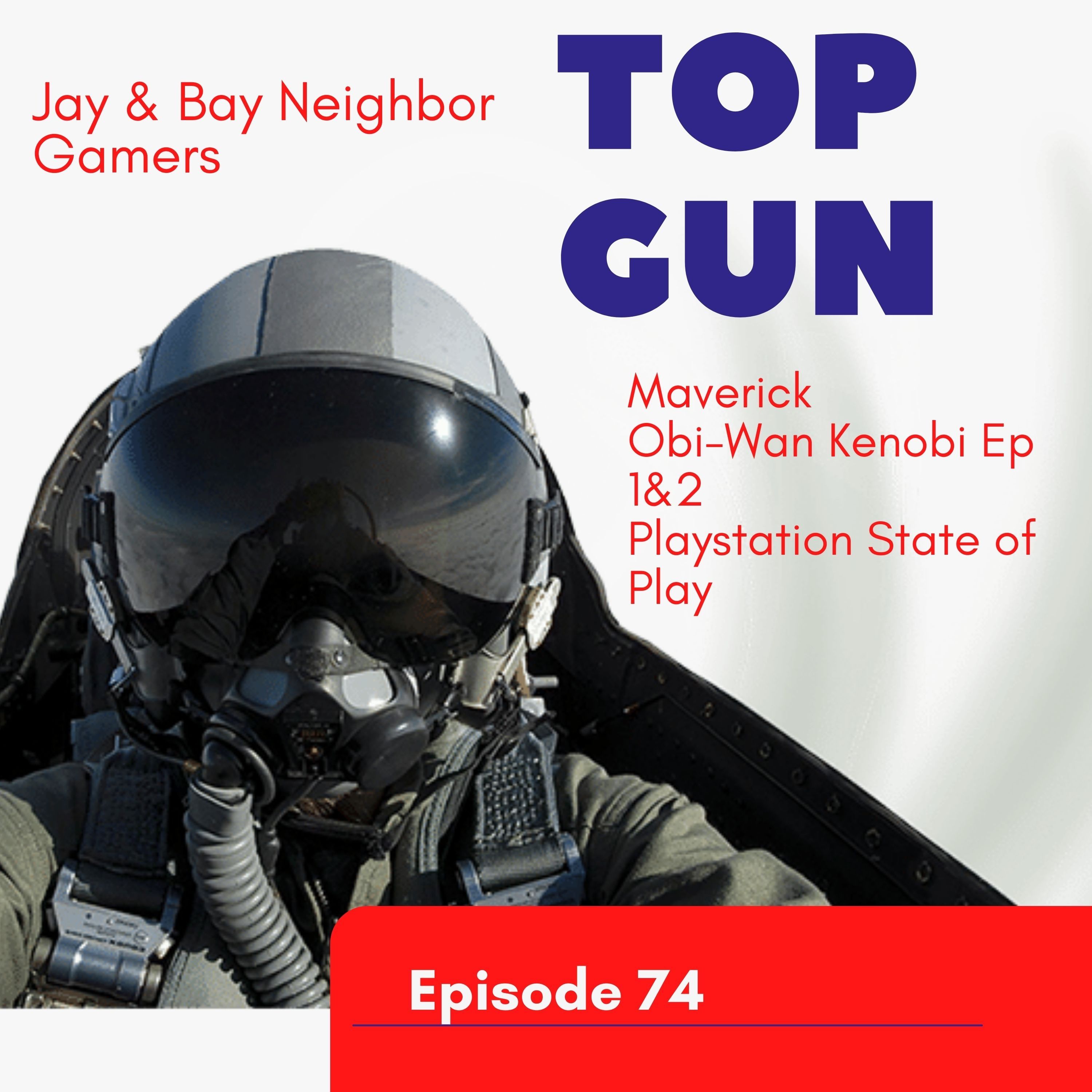 Top Gun Maverick, Playstation State of Play, Obi-Wan Episodes 1 &2