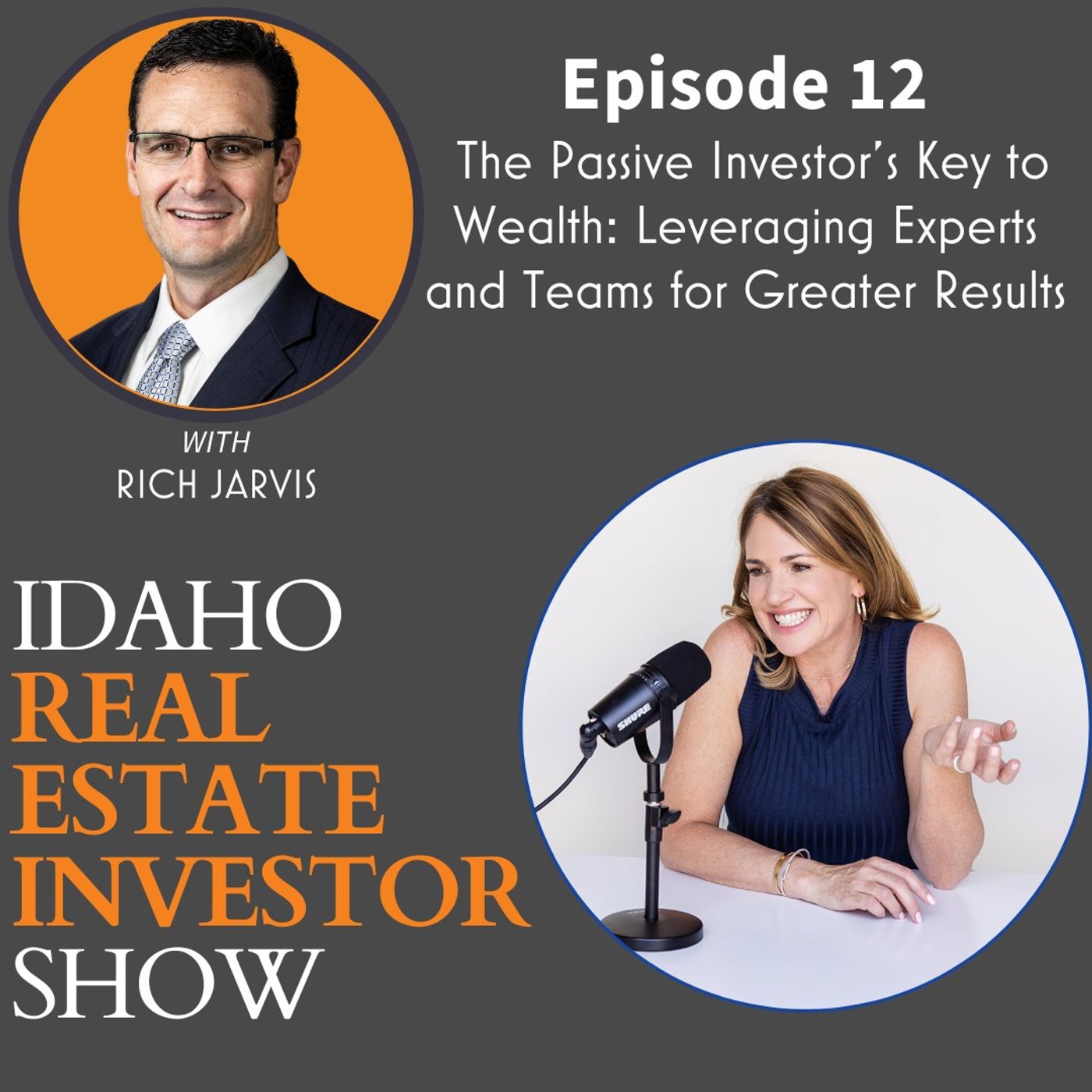 The Passive Investor’s Key to Wealth:  Leveraging Experts and Teams for Greater Results with Rich Jarvis | Ep. 12