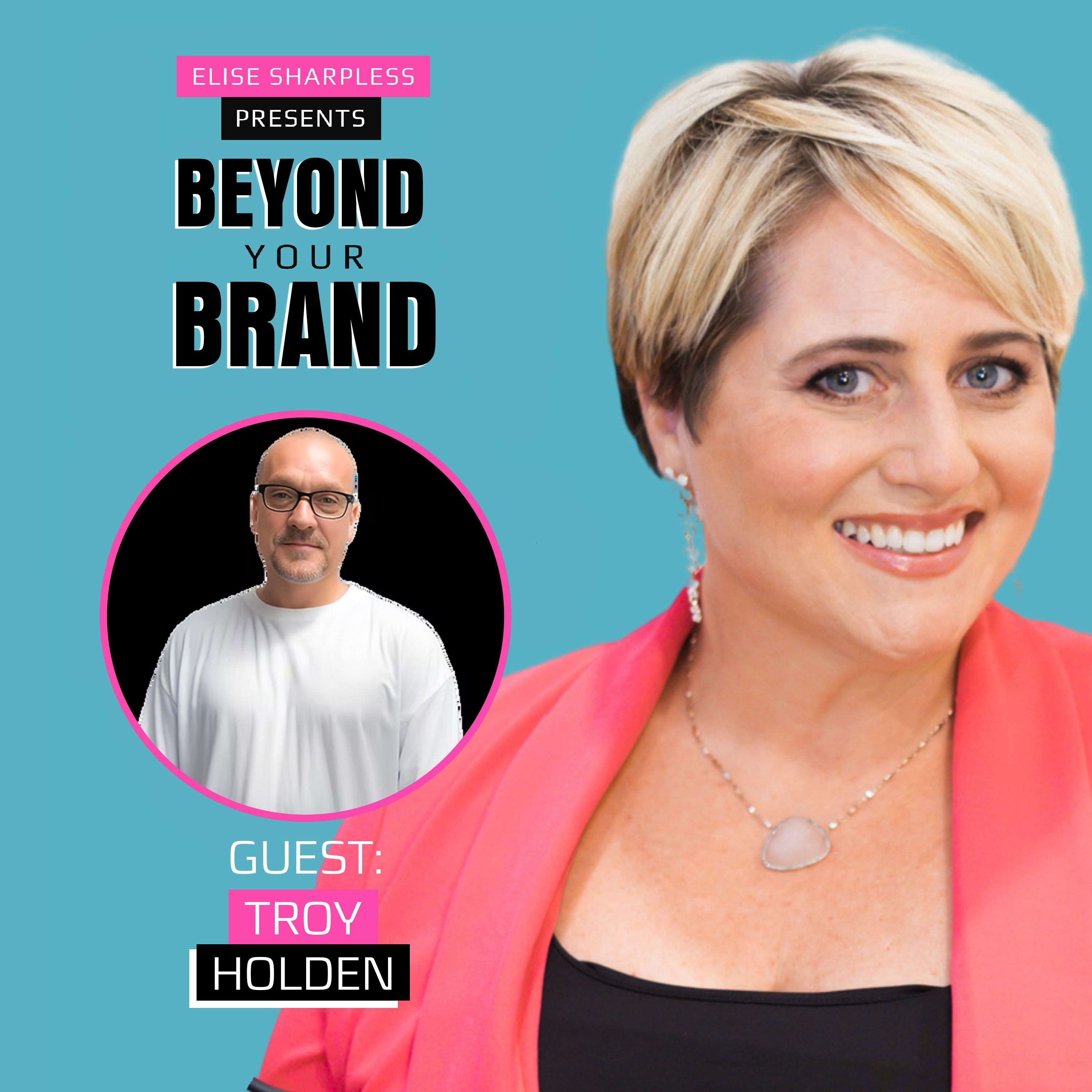 Speak with Purpose, Build with Passion with Troy Holden | Ep. 14