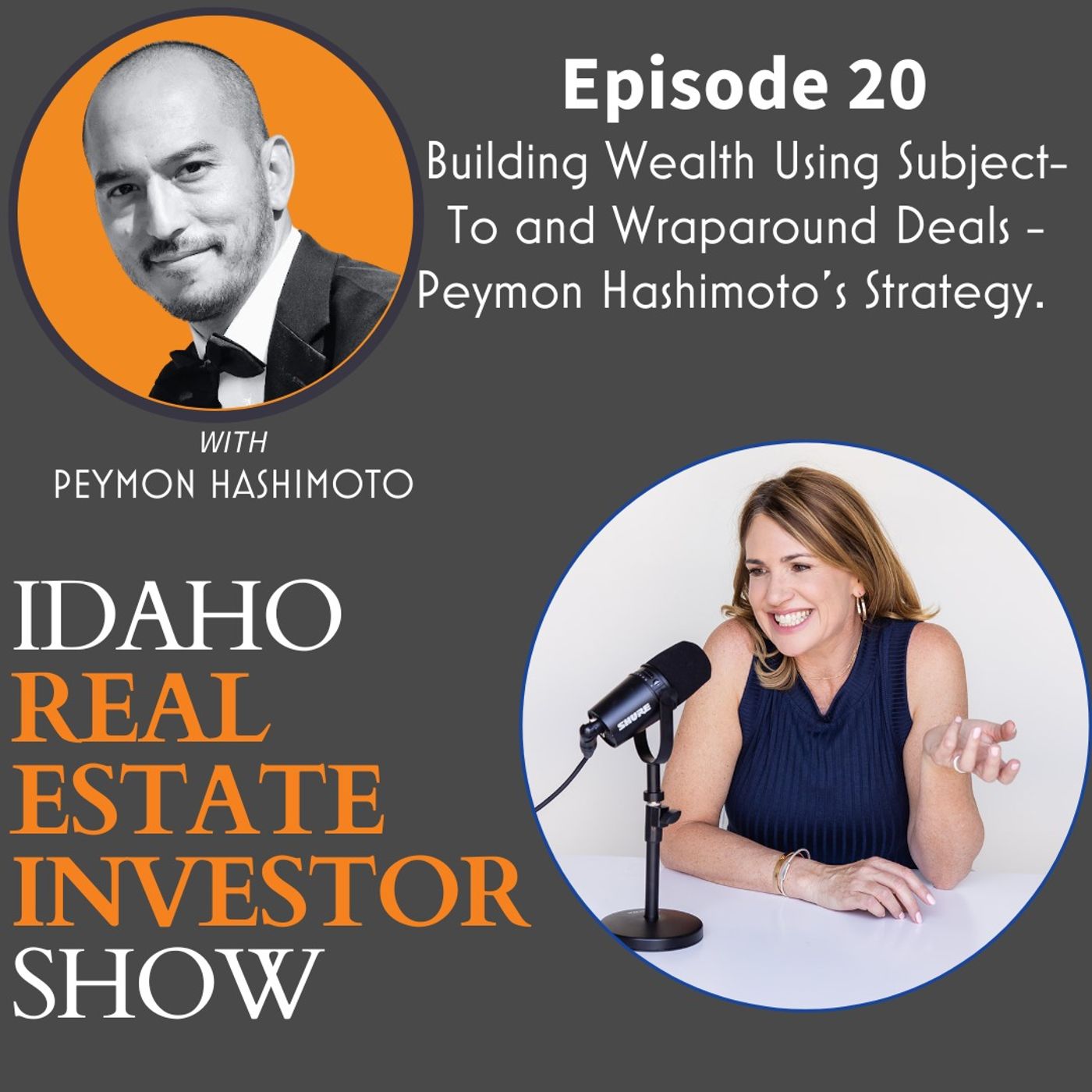 Building Wealth Using Subject-To and Wraparound Deals - Peymon Hashimoto's Strategy | Ep. 20