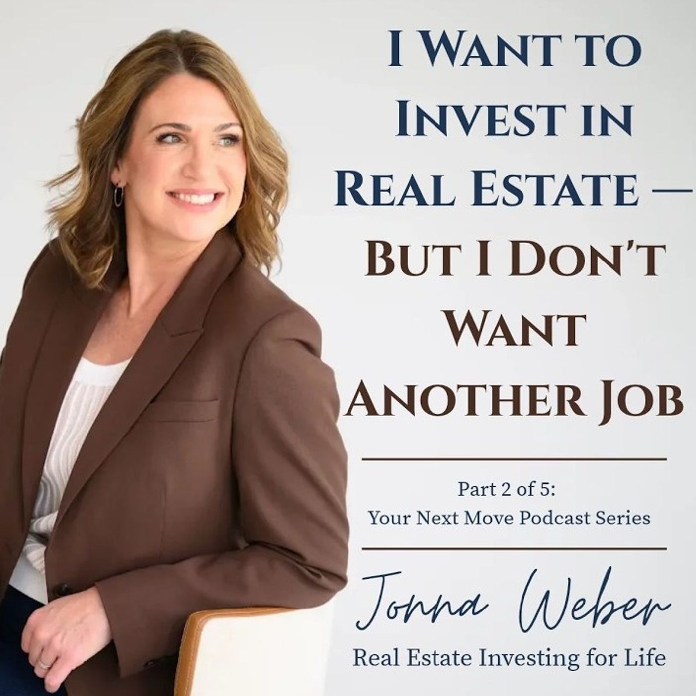 I Want to Invest in Real Estate — But I Don't Want Another Job (Part 2 of 5) episode artwork