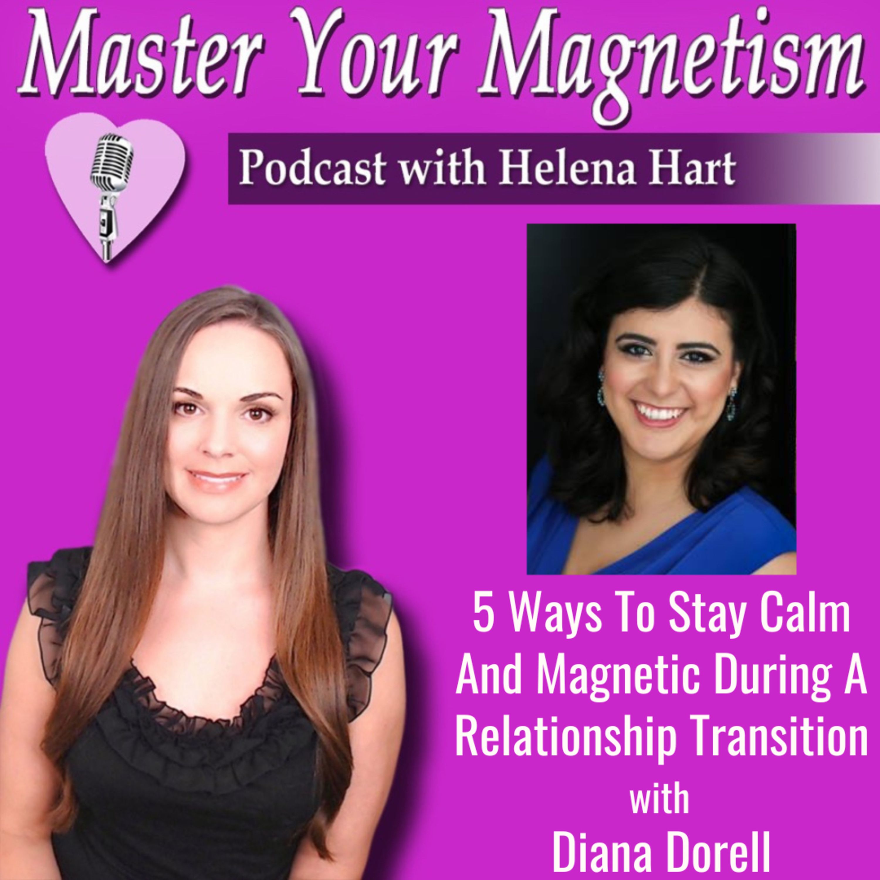 5 Ways To Stay Calm And Magnetic During A Relationship Transition