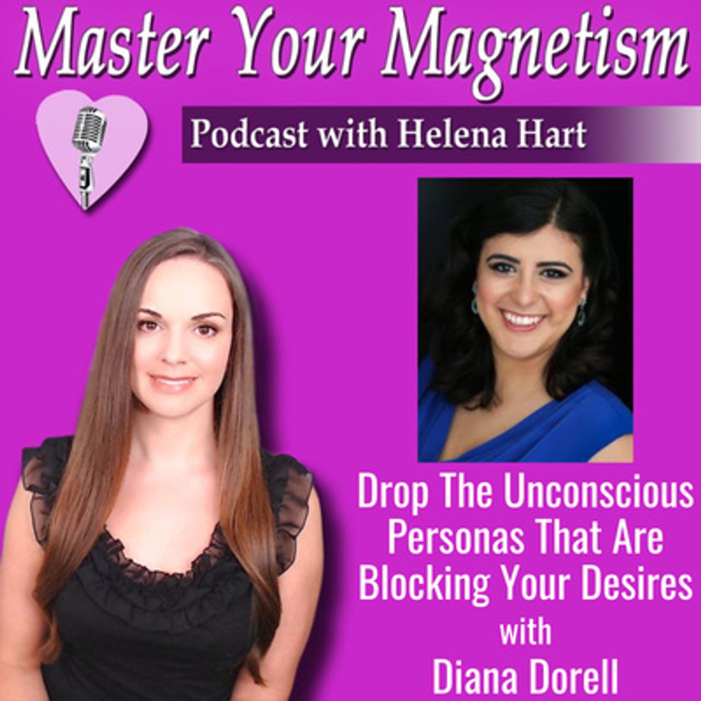 How To Drop The Unconscious Personas That Keep You From Attracting What You Want In Life And Love