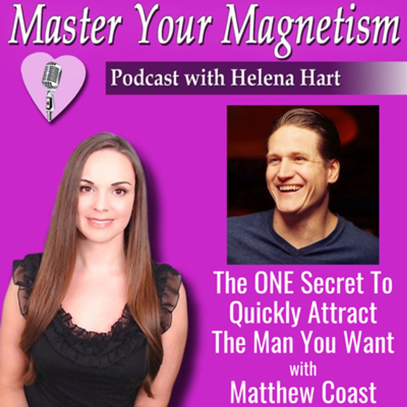 The ONE Secret To Quickly Attract The Man You Want + 4 Steps To Help You Get There