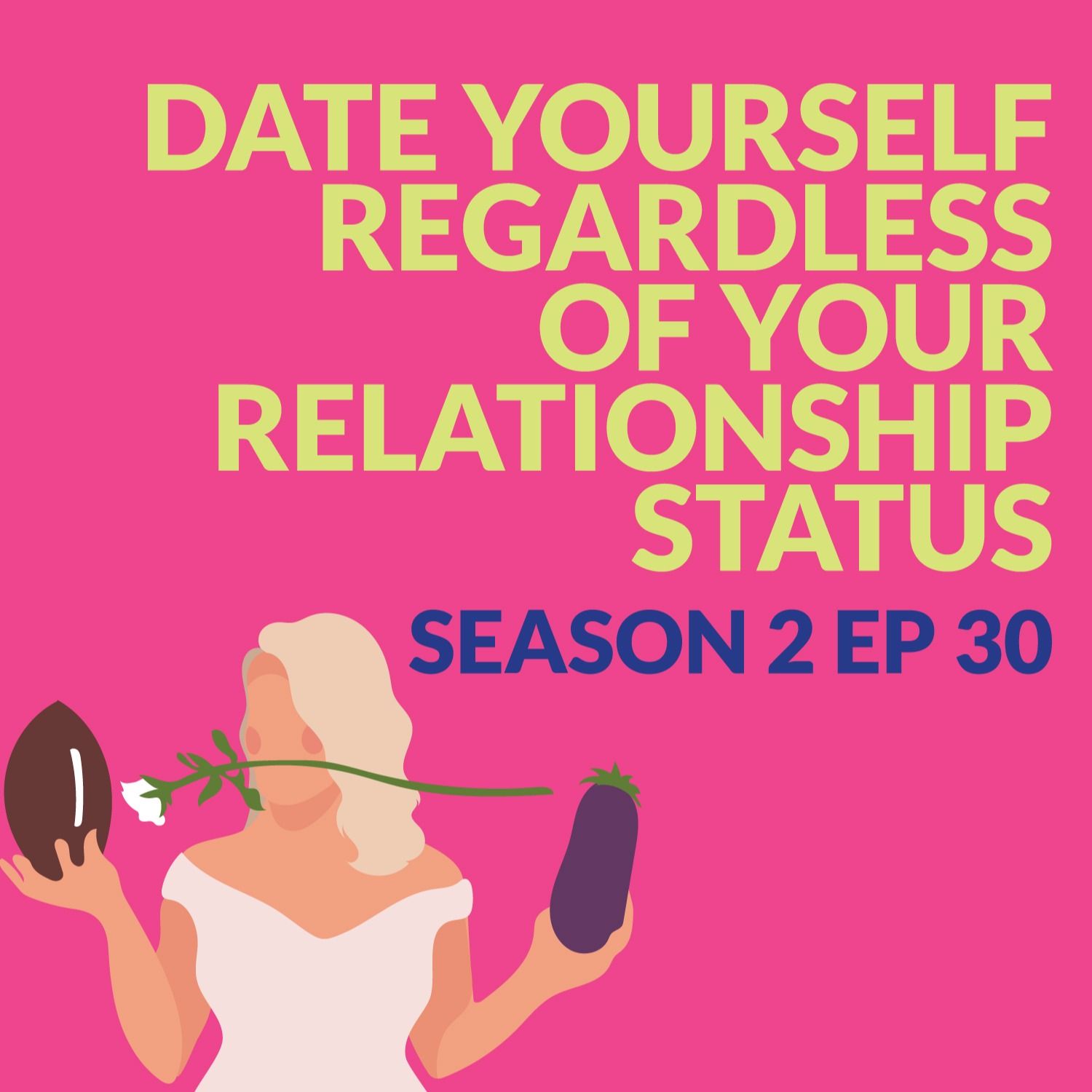 Date Yourself Regardless Of Your Relationship Status