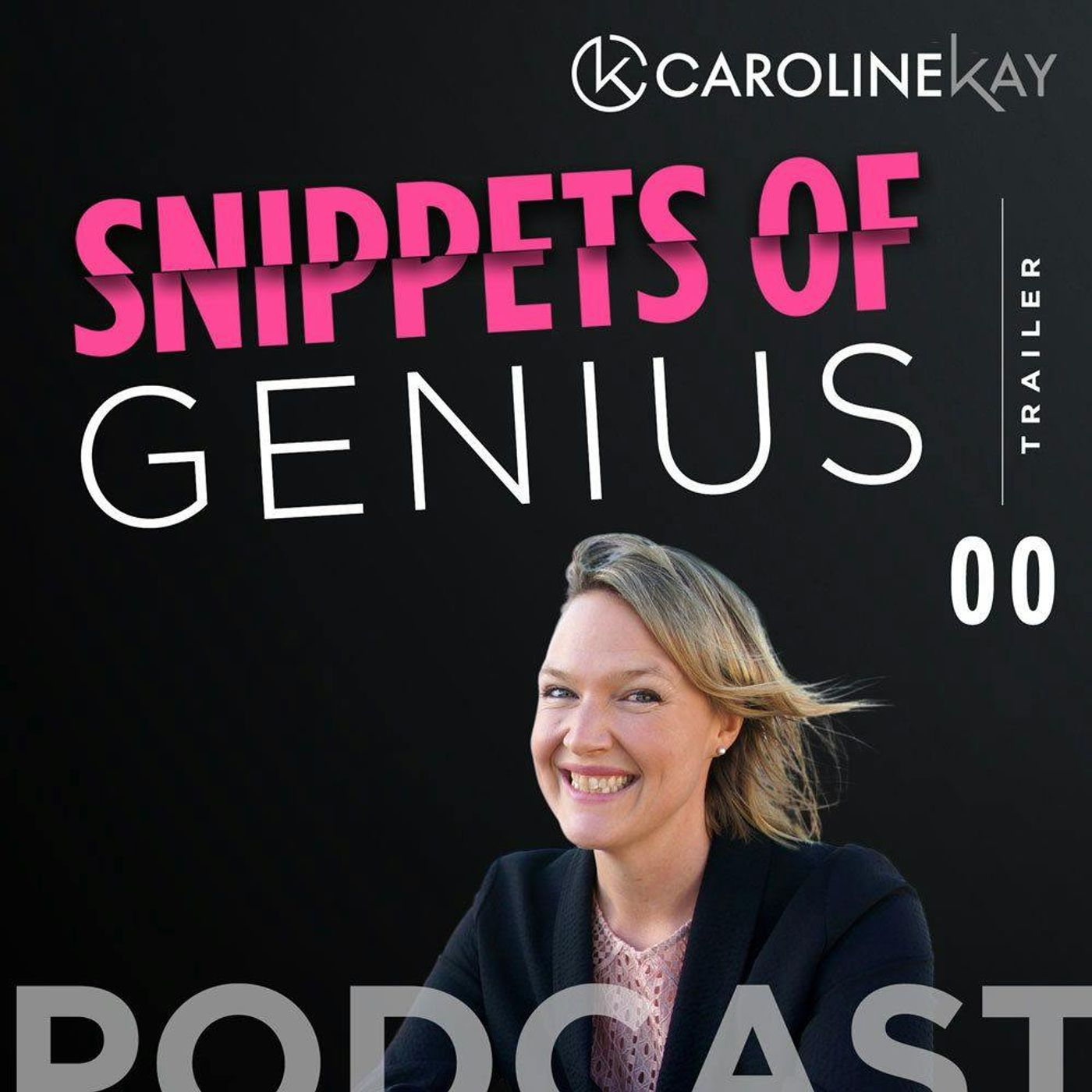 S1 Ep1: Introduction to the Snippets of Genius podcast with Caroline Kay