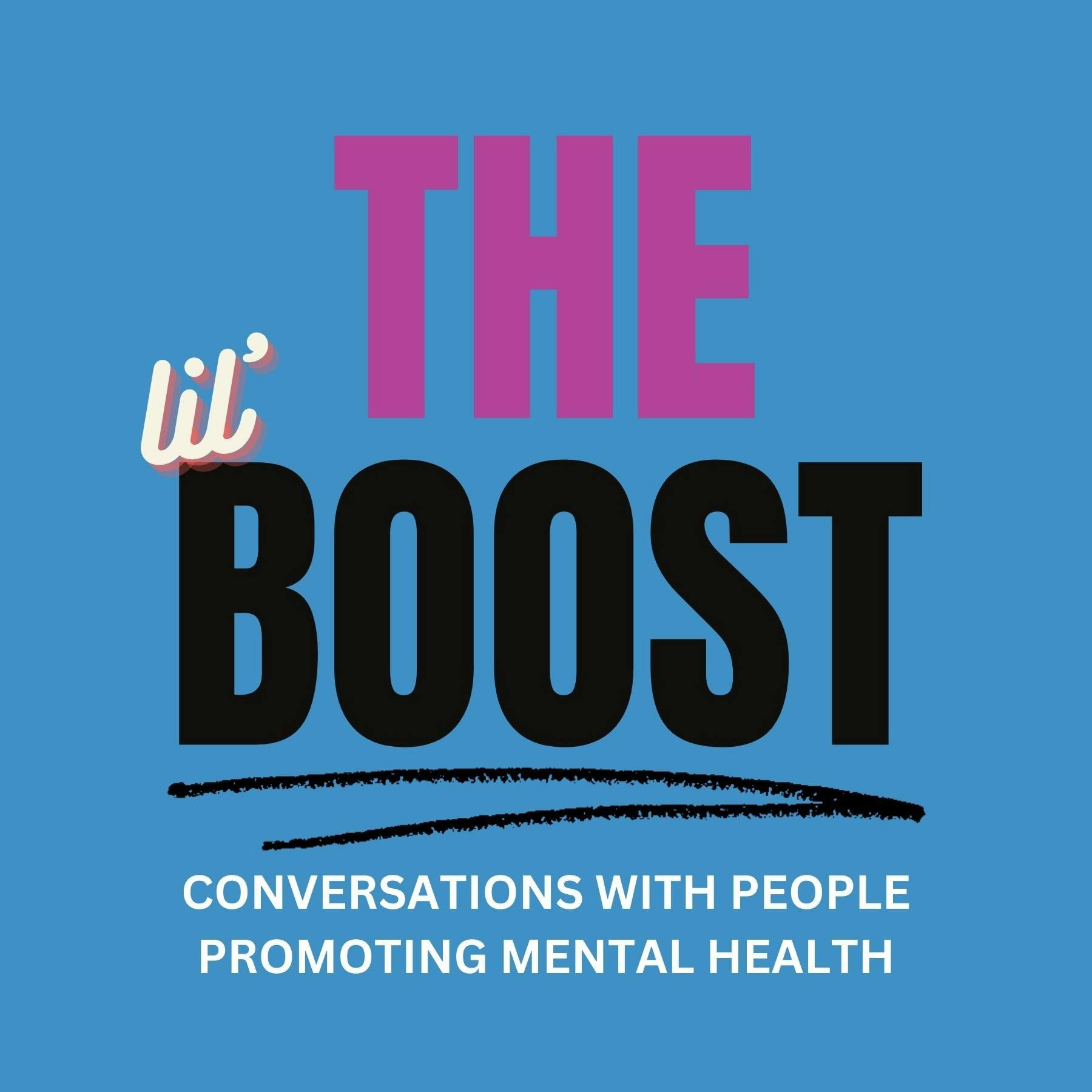 Episode 35: The Little Boost. Three mental health events to check out