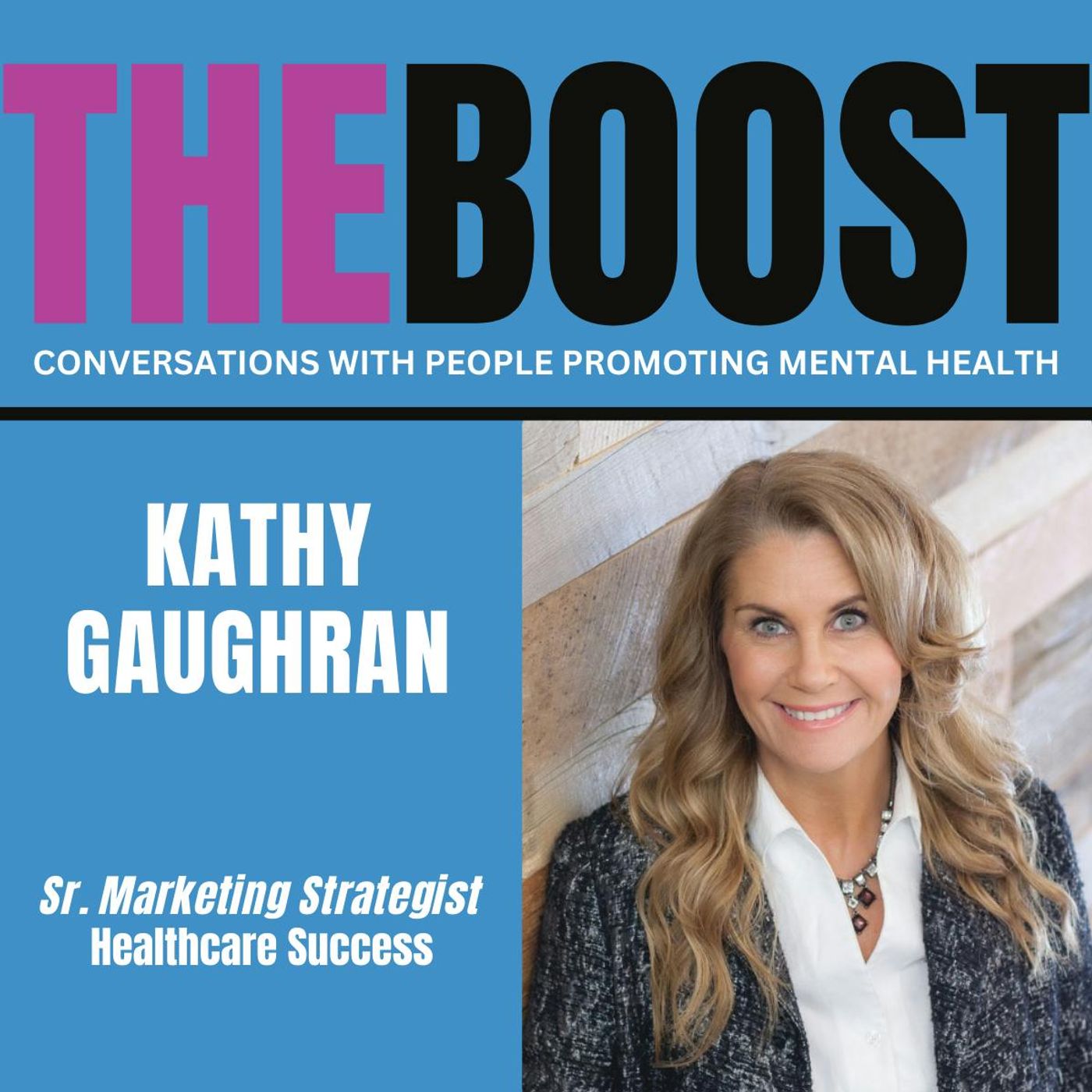 Episode 46: Treating the Whole Person – Addiction and Mental Health, with Kathy Gaughran