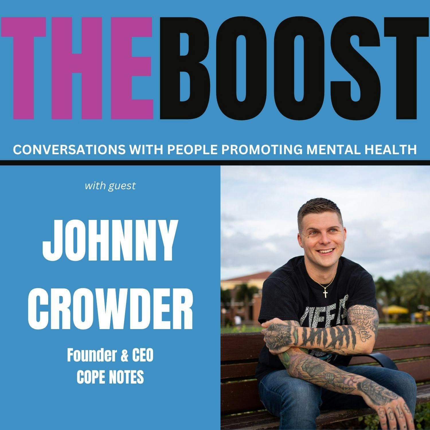 On Creativity, Risk and Personal Transformation. THE BOOST with Guest Johnny Crowder