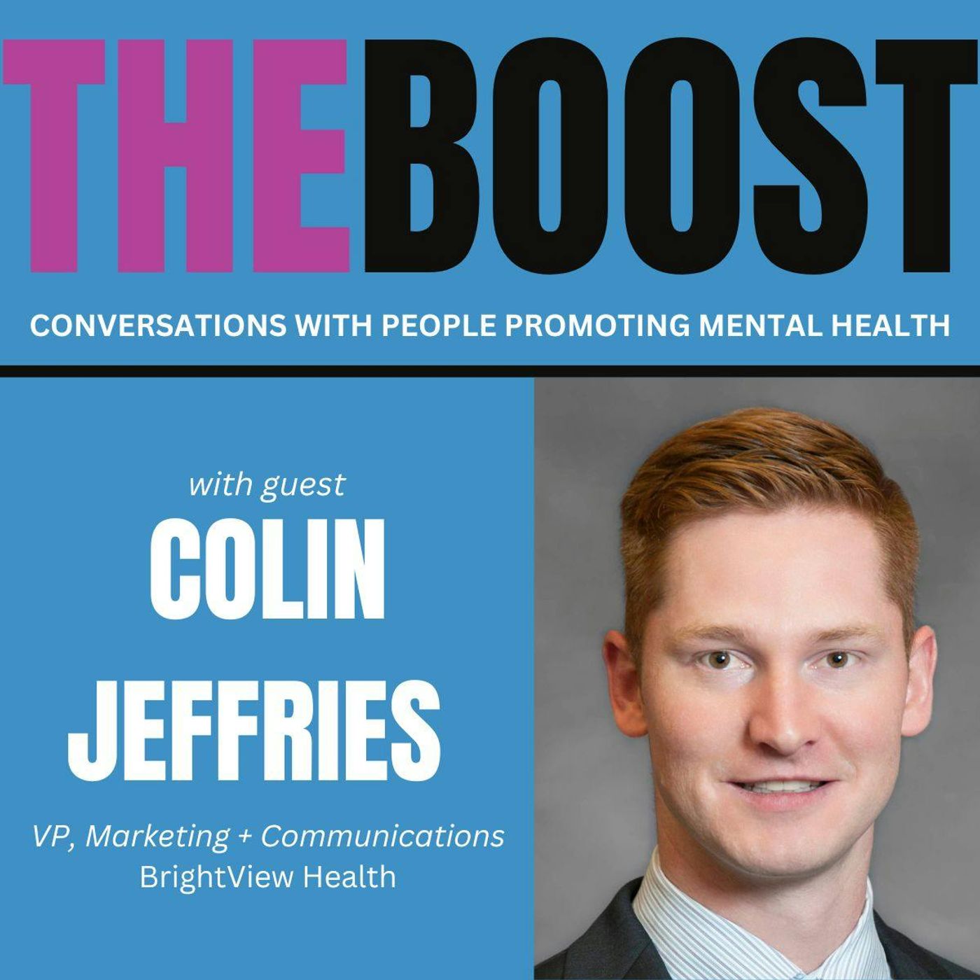 THE BOOST with Colin Jeffries, VP Marketing & Comms at BrightView Health