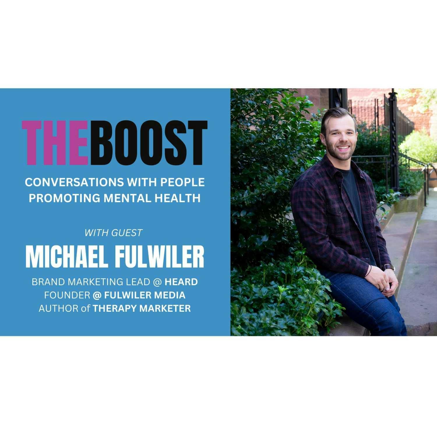 THE BOOST with Michael Fulwiler, Brand Marketing Lead at Heard; Founder at Fulwiler Media