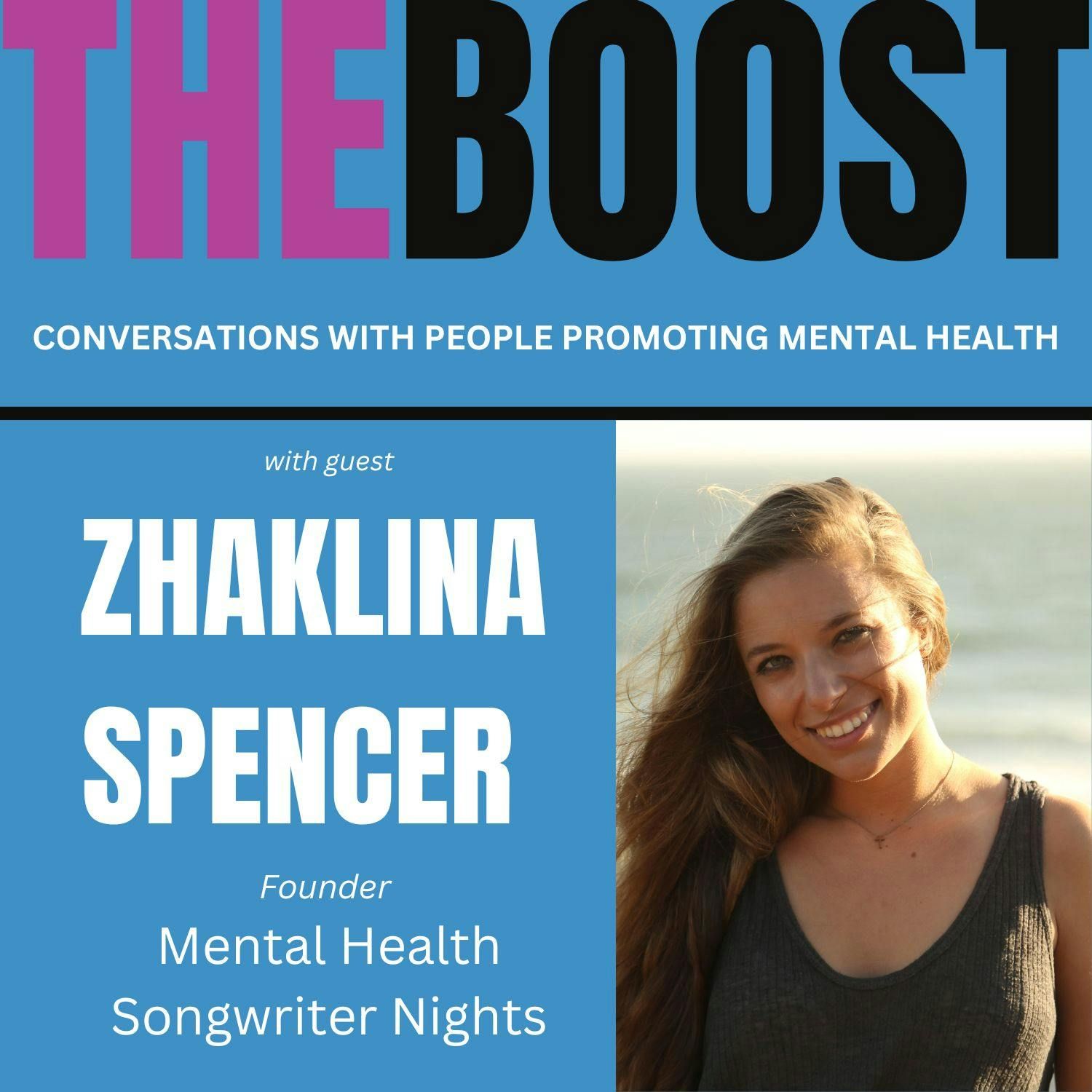 THE BOOST with Zhaklina Spencer, Founder of Mental Health Songwriter Nights