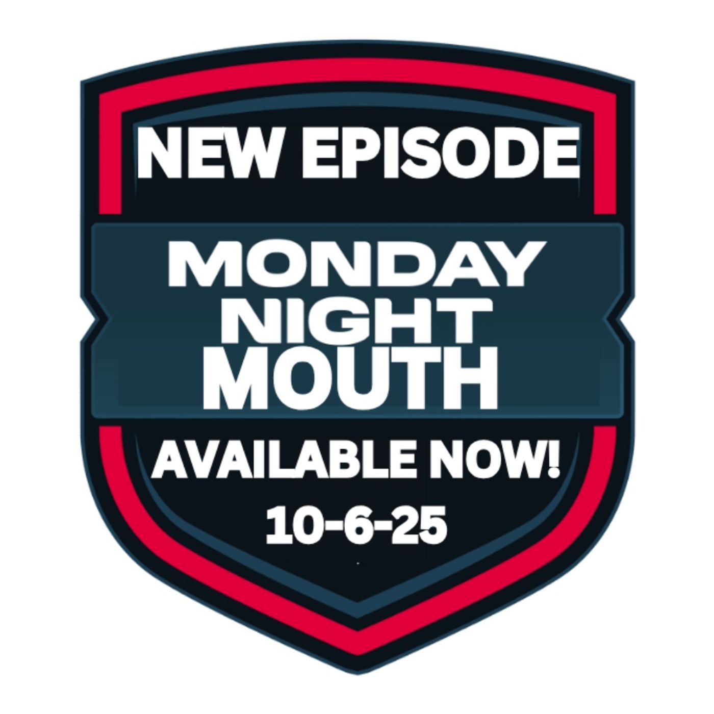 EP: MONDAY NIGHT MOUTH * 10-6-25
