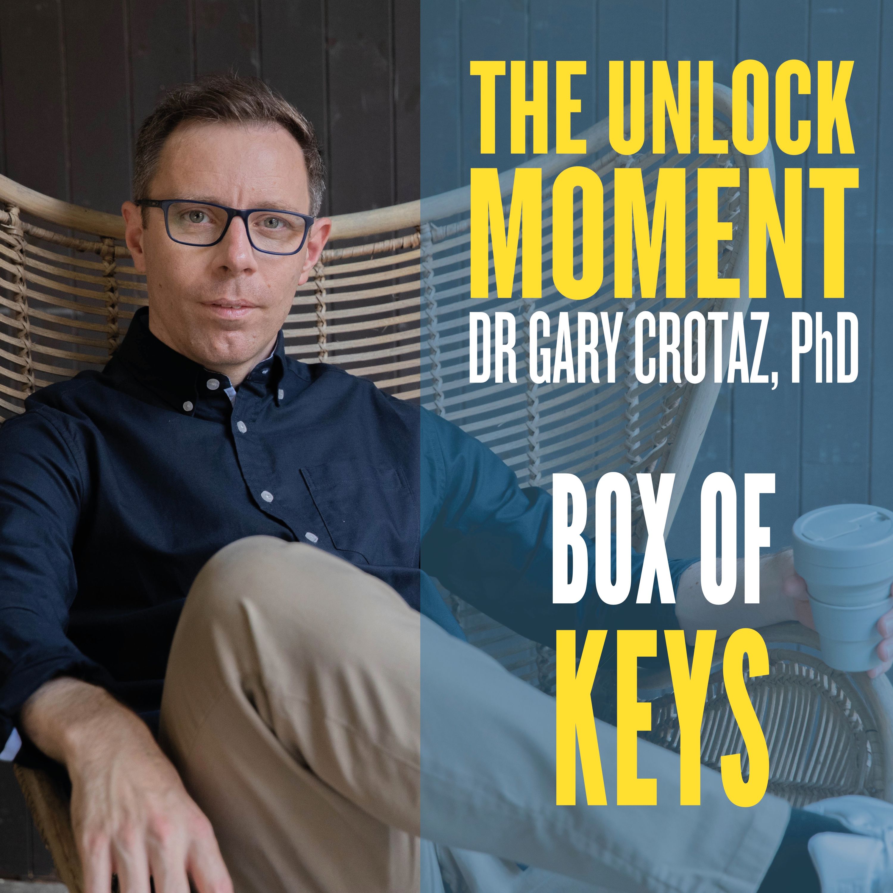 162 The Unlock Moment Box of Keys #26: How To Make People Feel Safe
