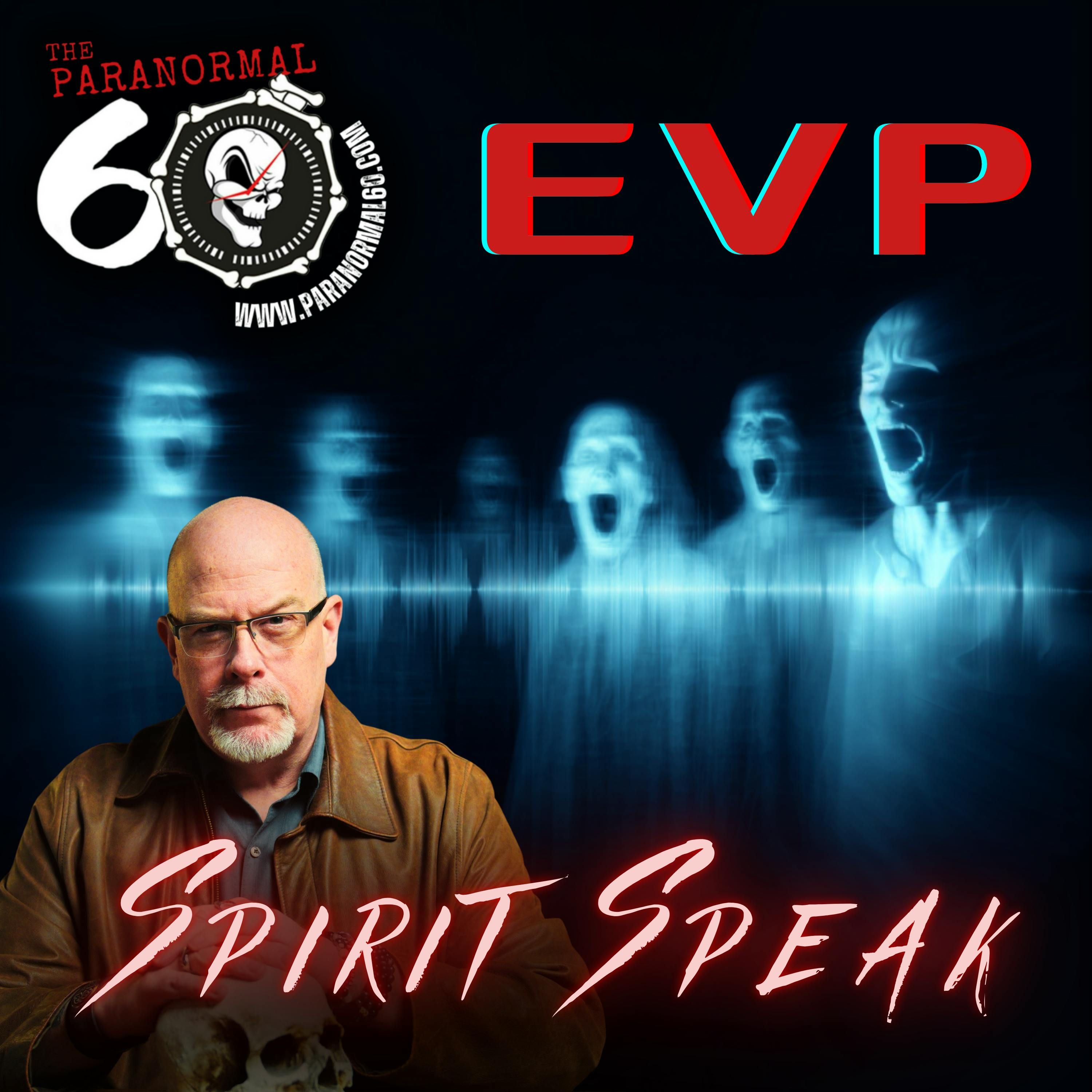 E.V.P.: Spirits Speak - The Paranormal 60 episode artwork