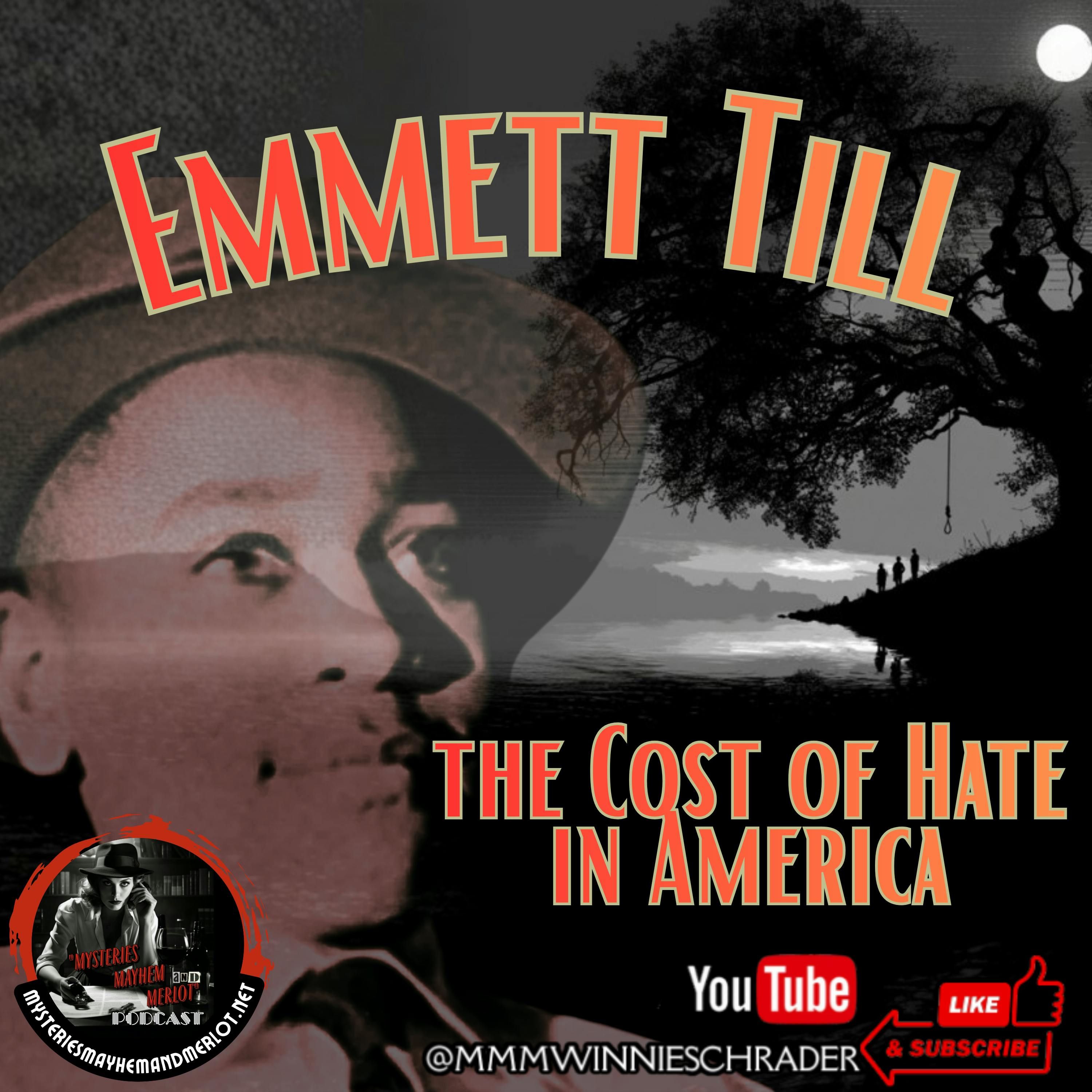 EMMETT TILL: The Cost of Hate in America - Mysteries, Mayhem & Merlot episode artwork