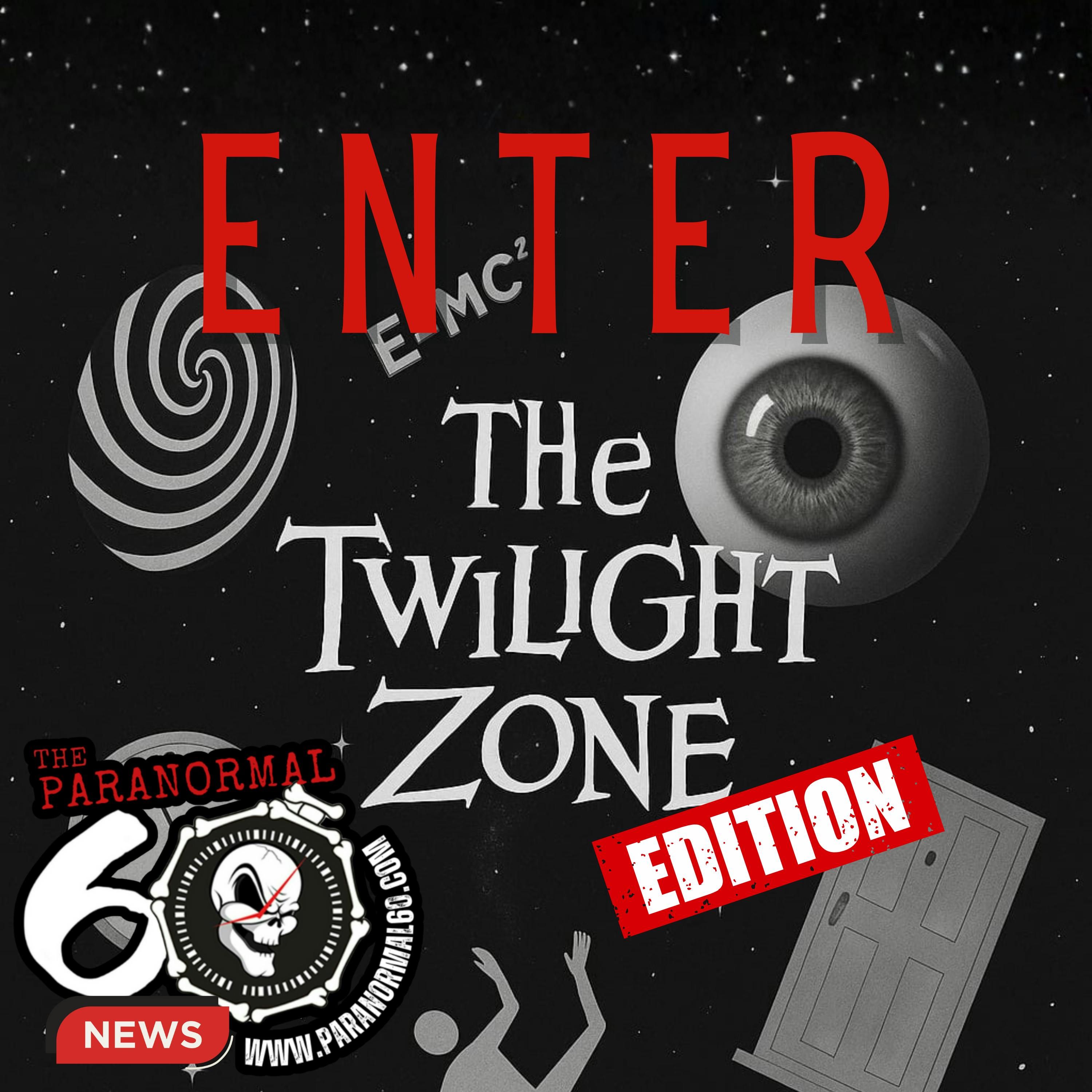 Enter The Twilight Zone - The Paranormal 60 News episode artwork