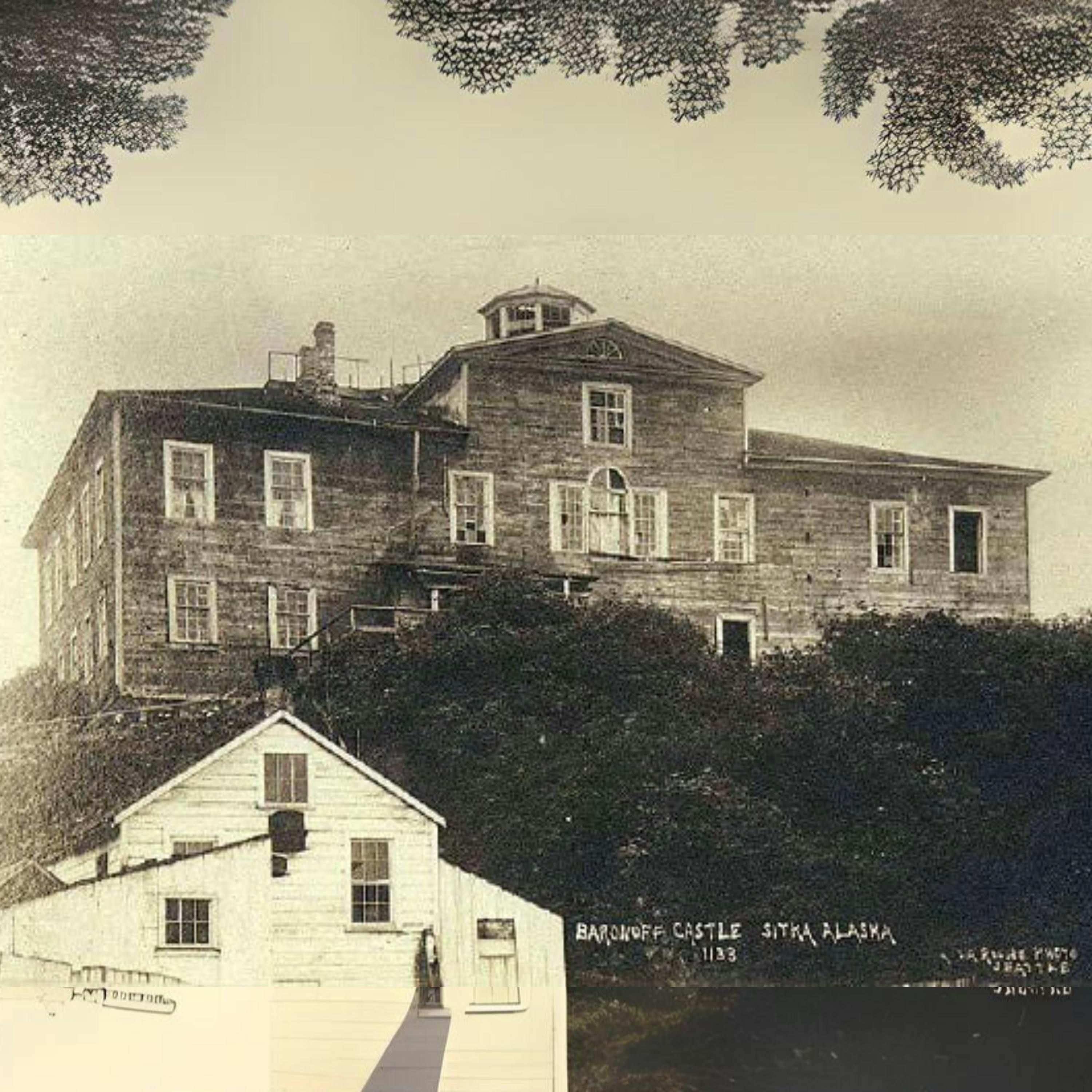 The Ghosts of Baranof Castle -  A True Hauntings Podcast