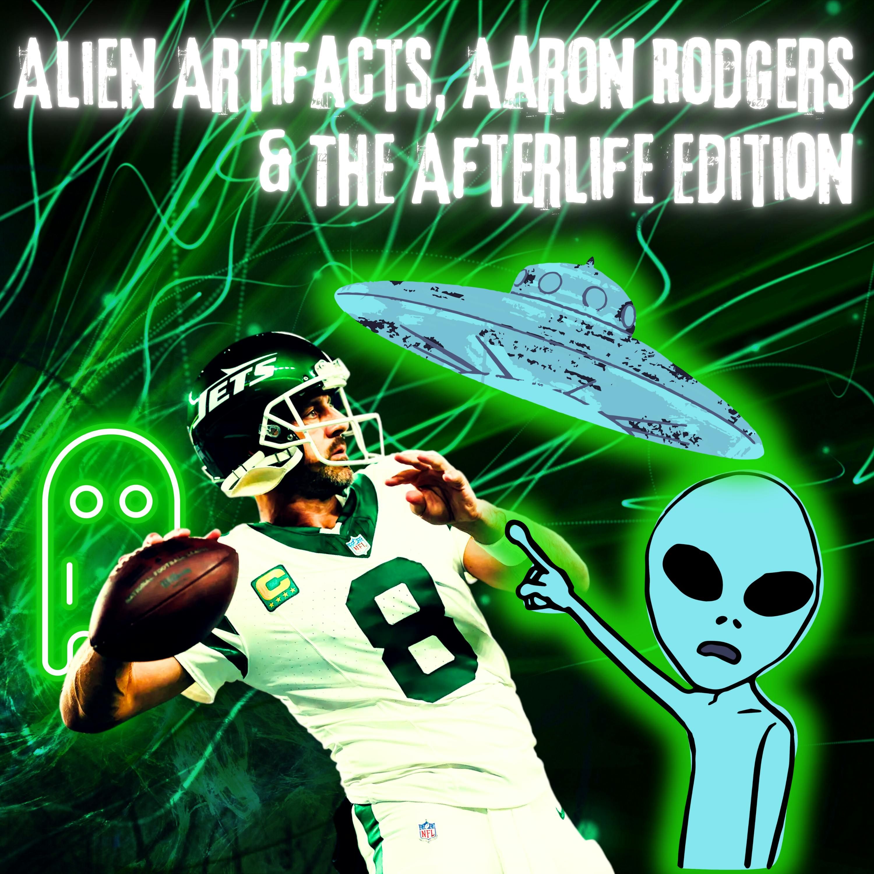 Alien Artifacts, Aaron Rodgers & The Afterlife Edition - The Paranormal 60 News episode artwork