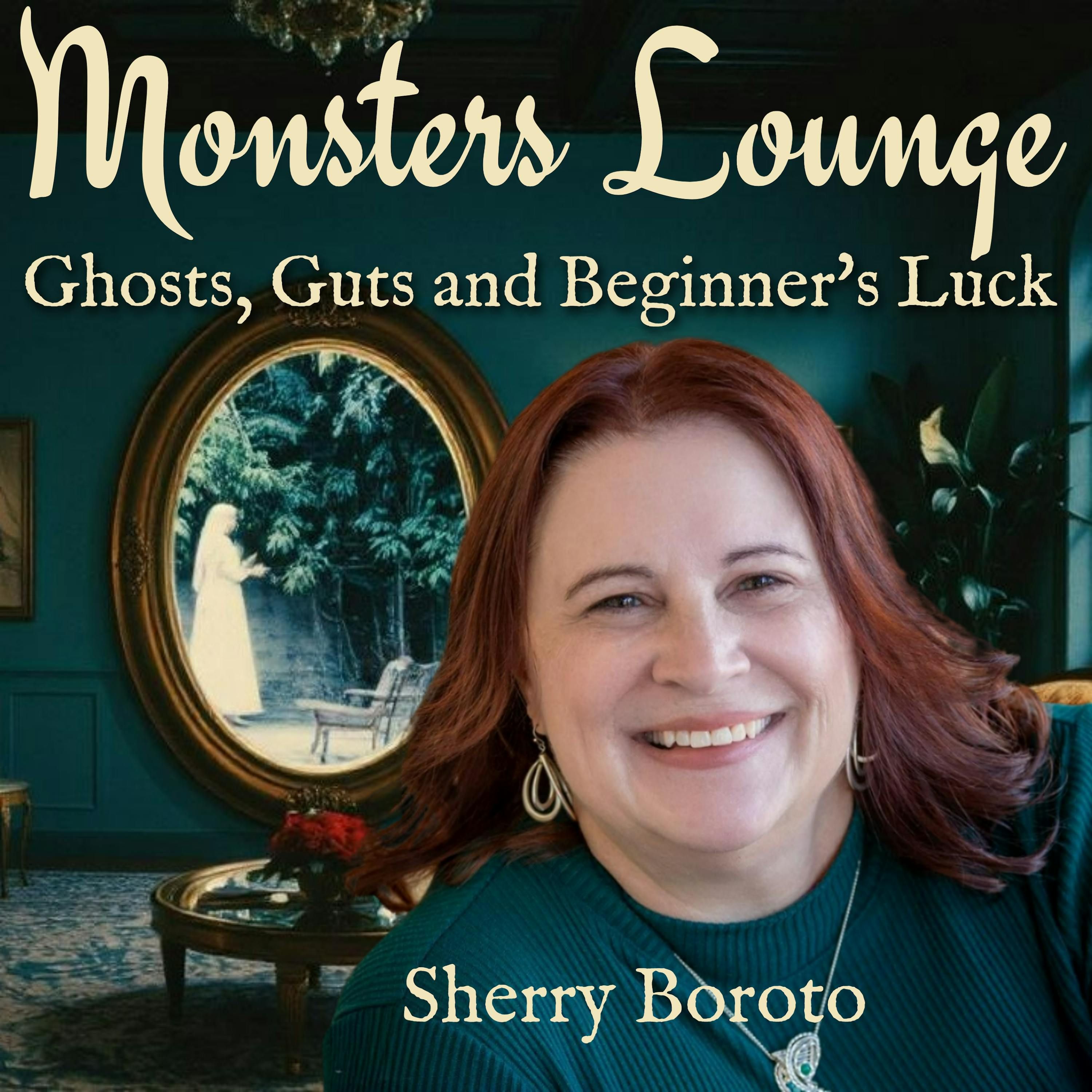 Ghosts, Guts, & Beginners' Luck - Monsters Lounge Podcast episode artwork