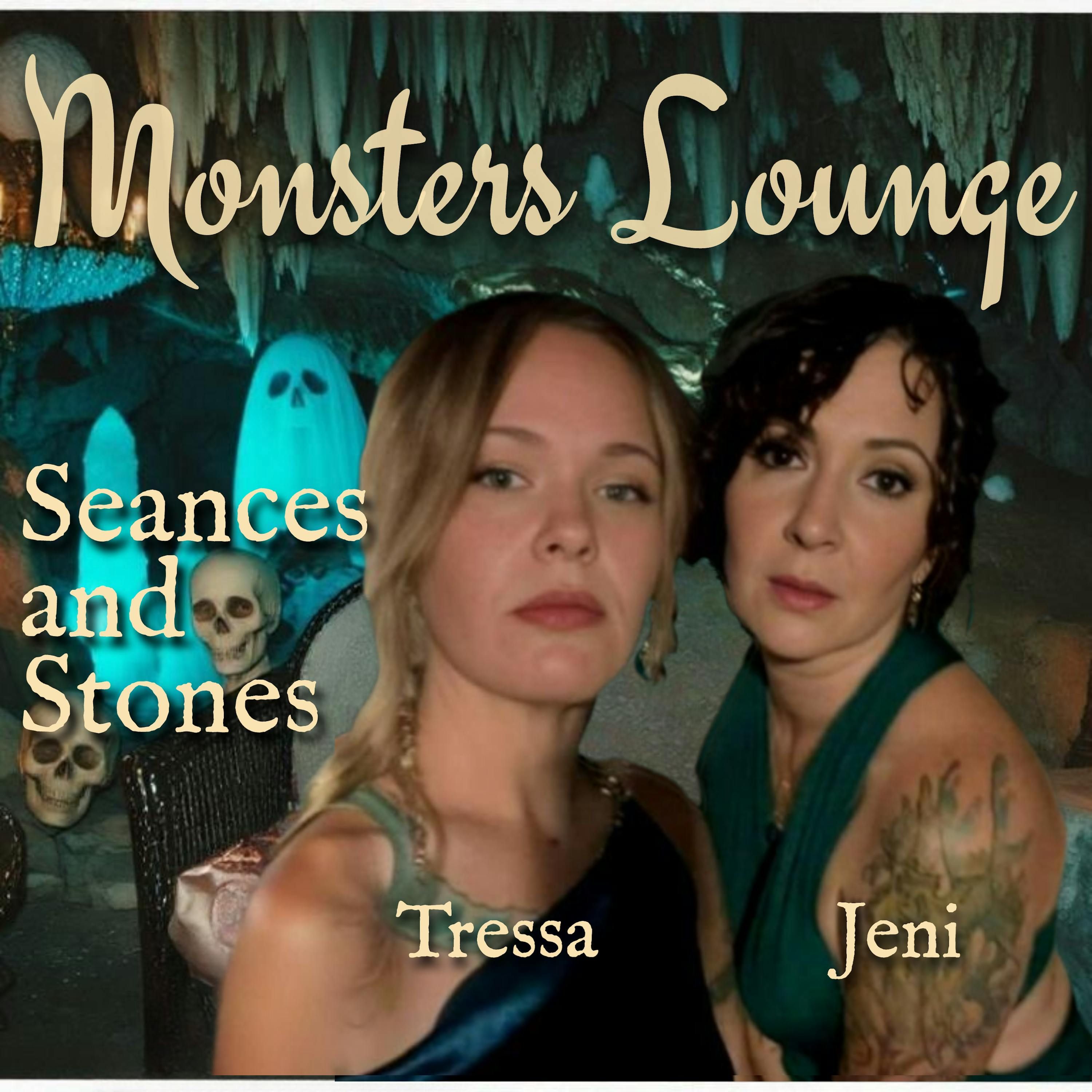Seances and Stones - Monsters Lounge Podcast episode artwork
