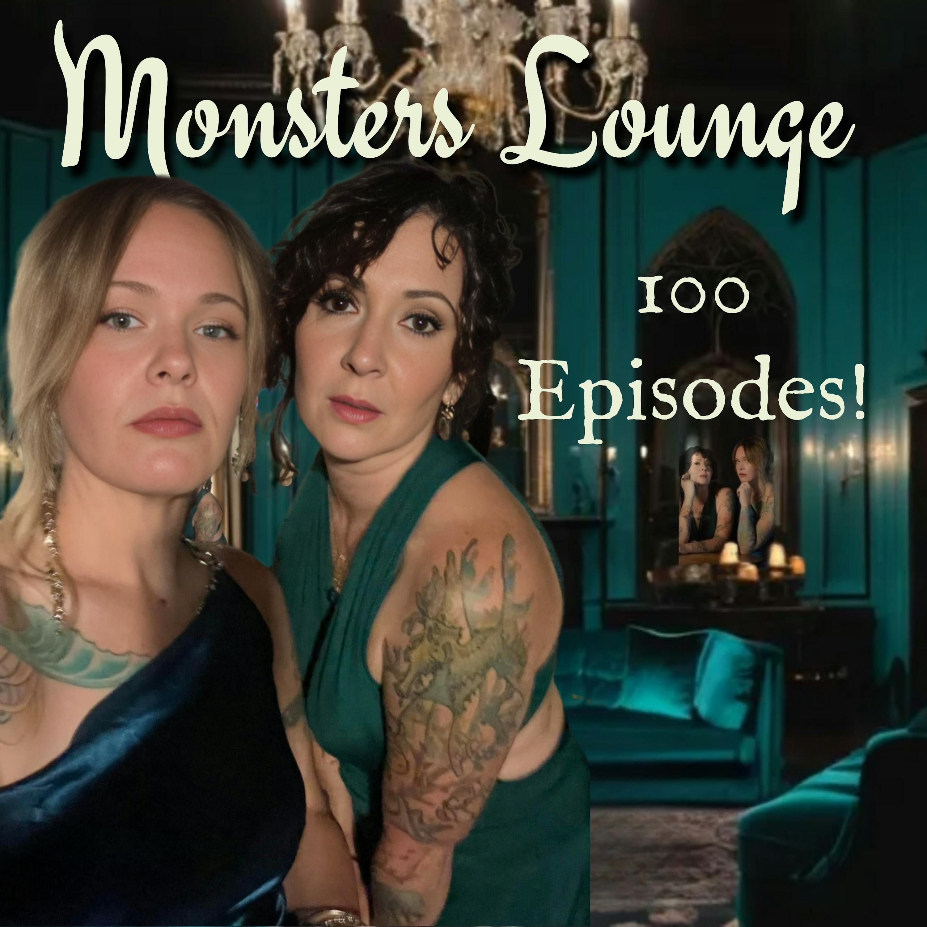 Episode 100! - Monsters Lounge Podcast episode artwork