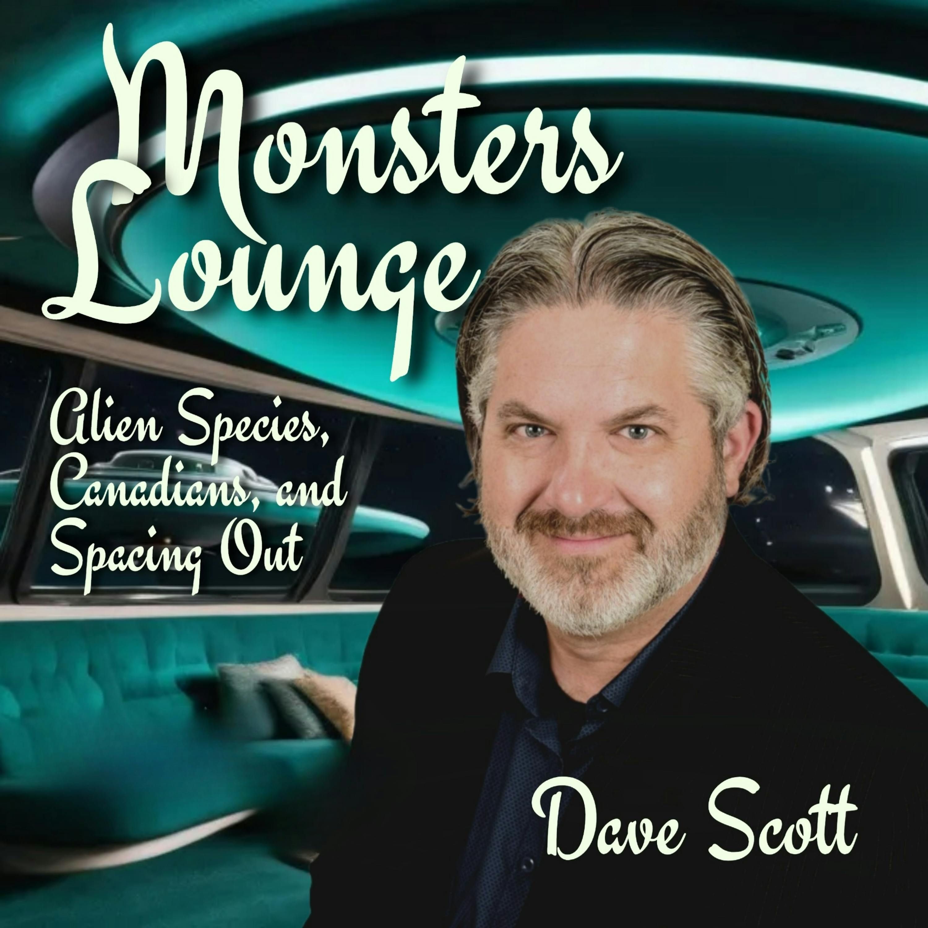 Alien Species, Canadians, and Spacing Out - Monsters Lounge Podcast