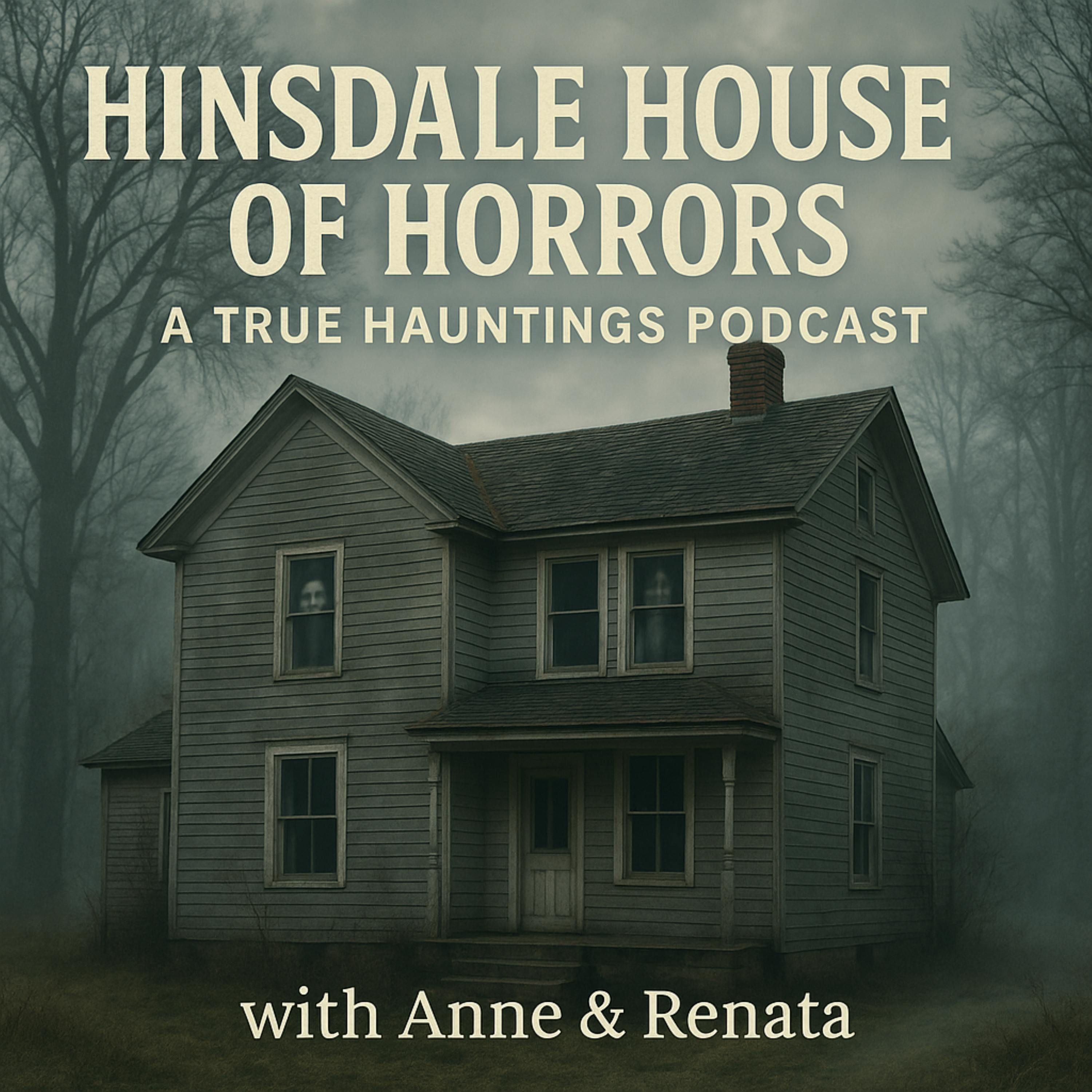 Hinsdale House of Horrors - A True Hauntings Podcast episode artwork