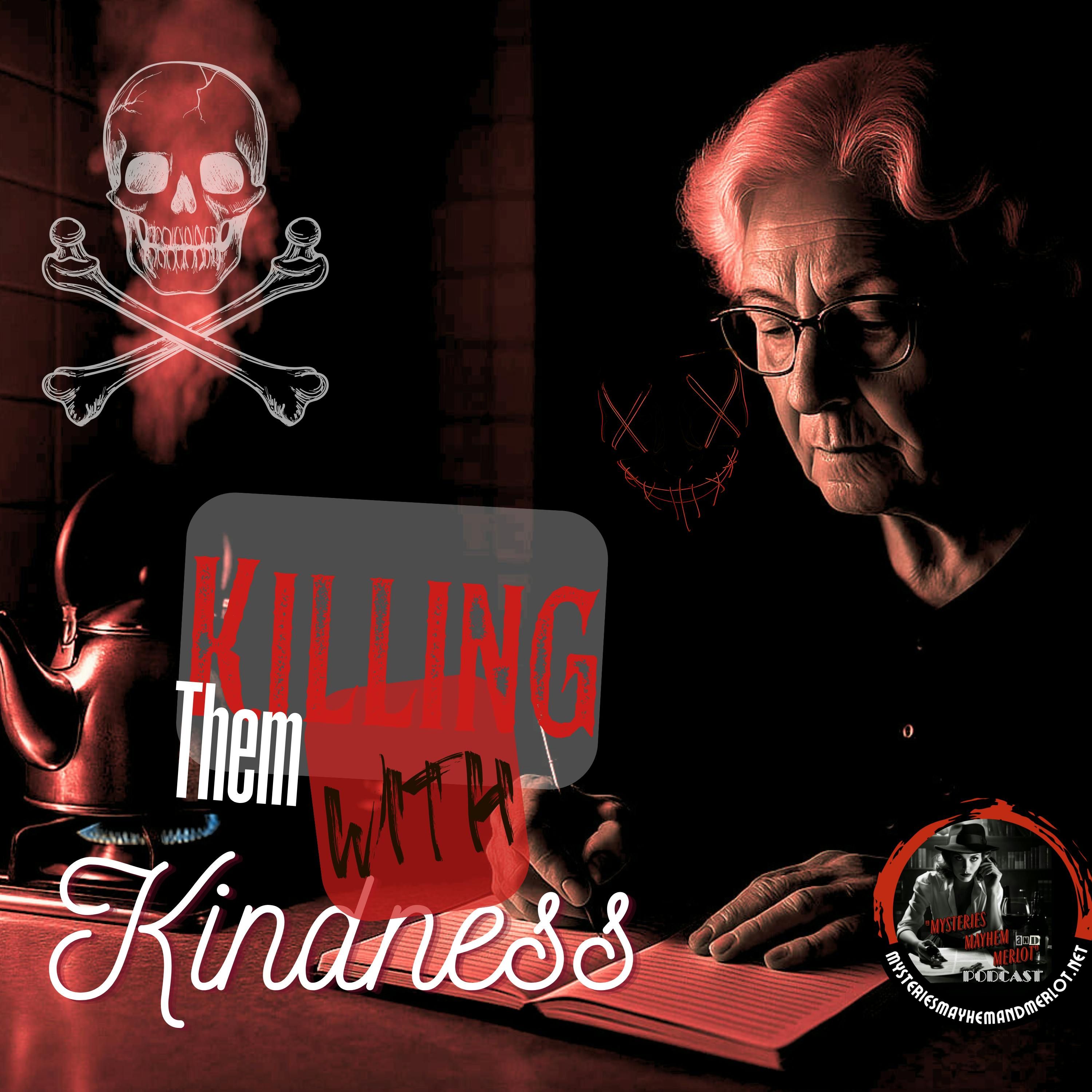 Killing Them with Kindness & Sinister Sweets - Mysteries, Mayhem & Merlot episode artwork