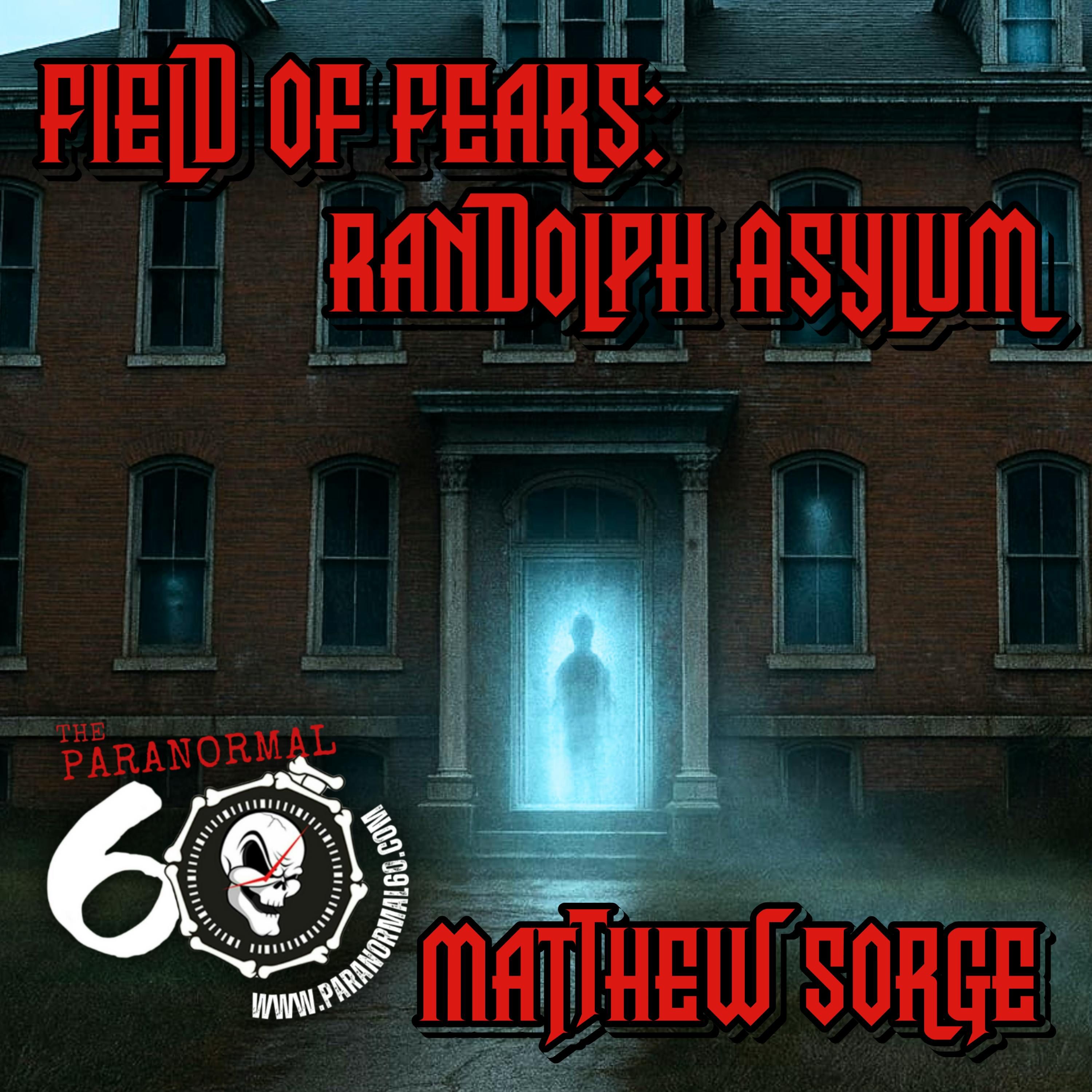 Field of Fears: Randolph Asylum - The Paranormal 60 episode artwork