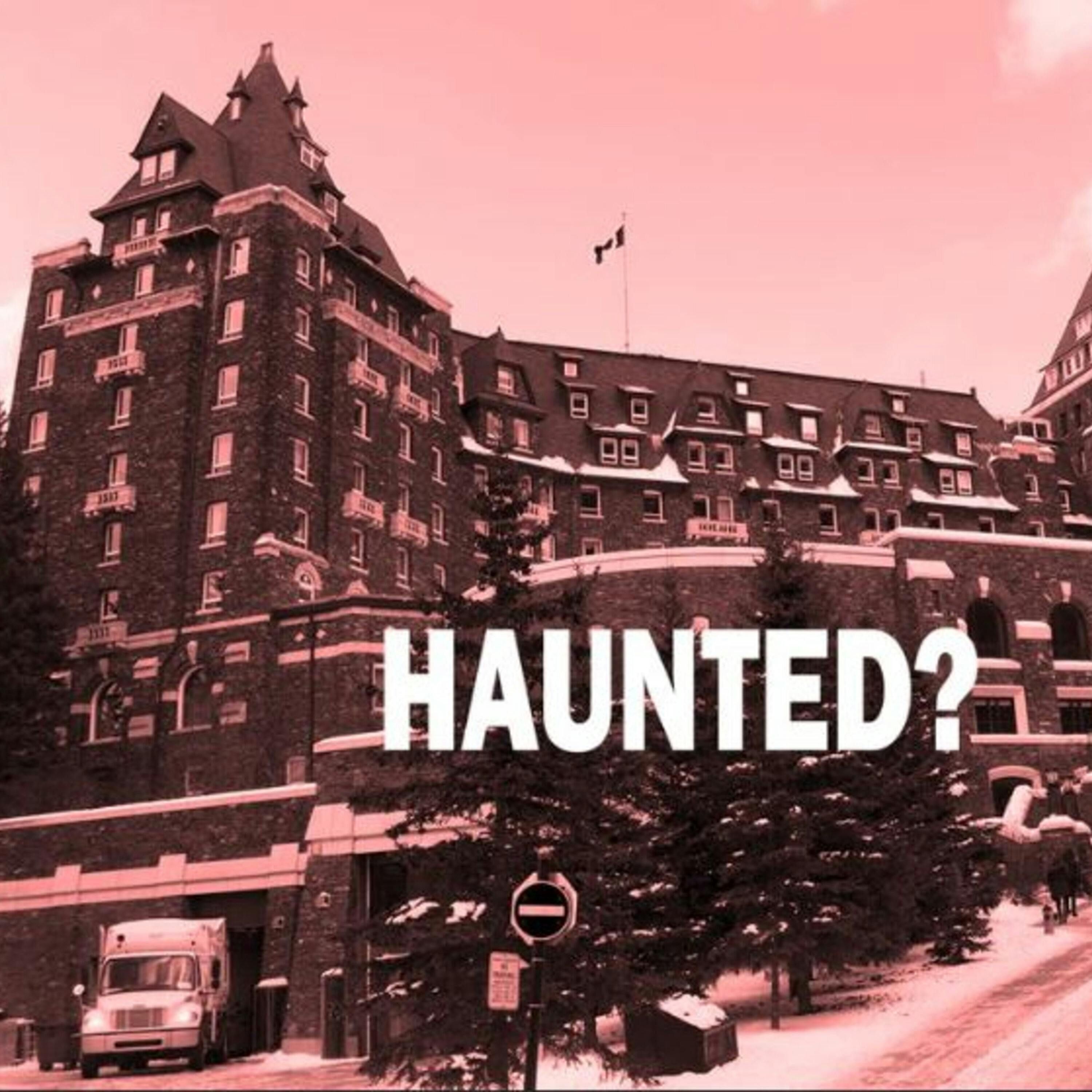 The Phantoms of The Fairmont Banff Hotel - A True Hauntings Podcast episode artwork