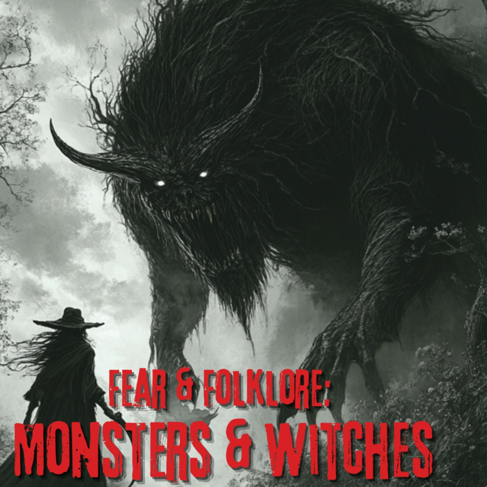 Fear & Folklore: Monsters & Witches - The Paranormal 60 episode artwork
