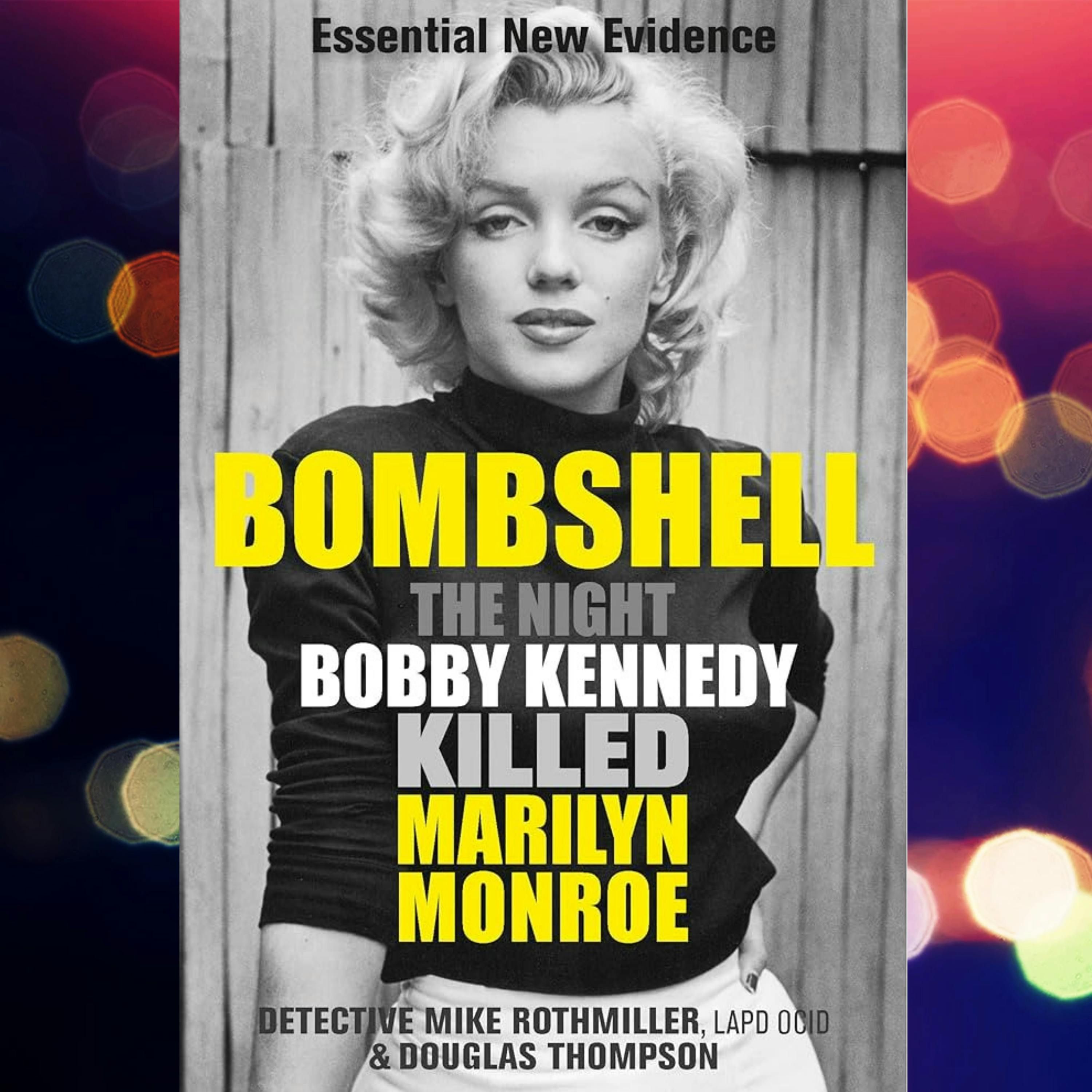 Bombshell: The Night Bobby Kennedy Killed Marilyn Monroe - Mysteries, Mayhem & Merlot episode artwork