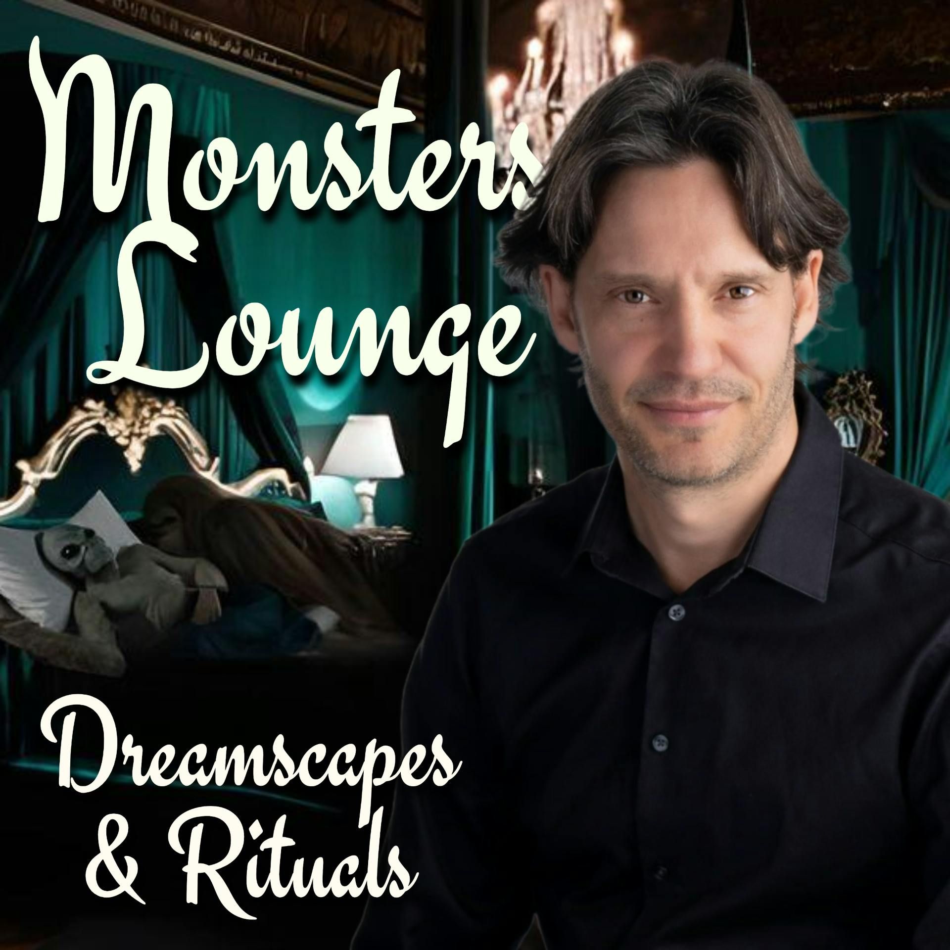 Dreamscapes and Rituals - Monsters Lounge Podcast episode artwork