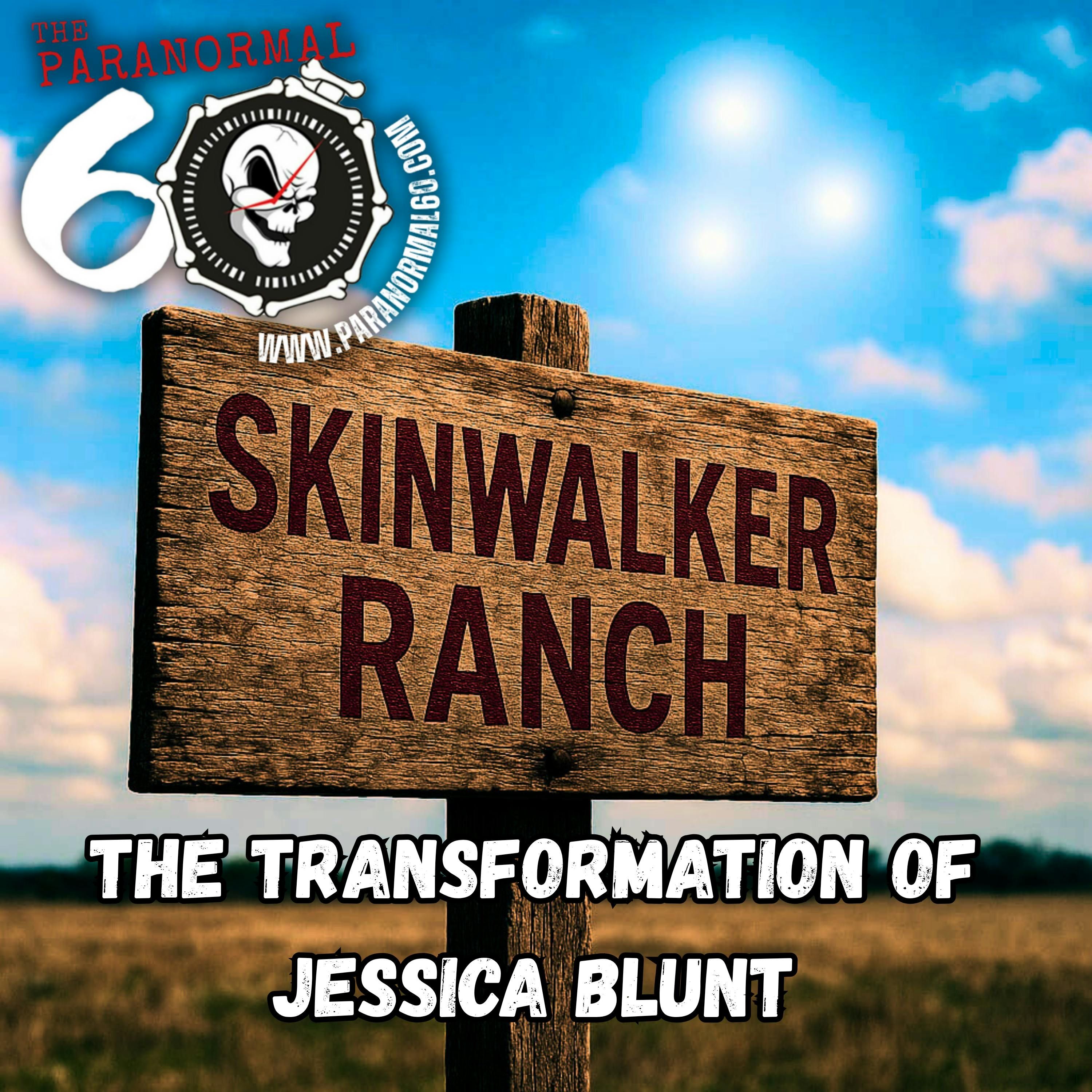 The Transformation of Jessica Blunt - The Paranormal 60 episode artwork