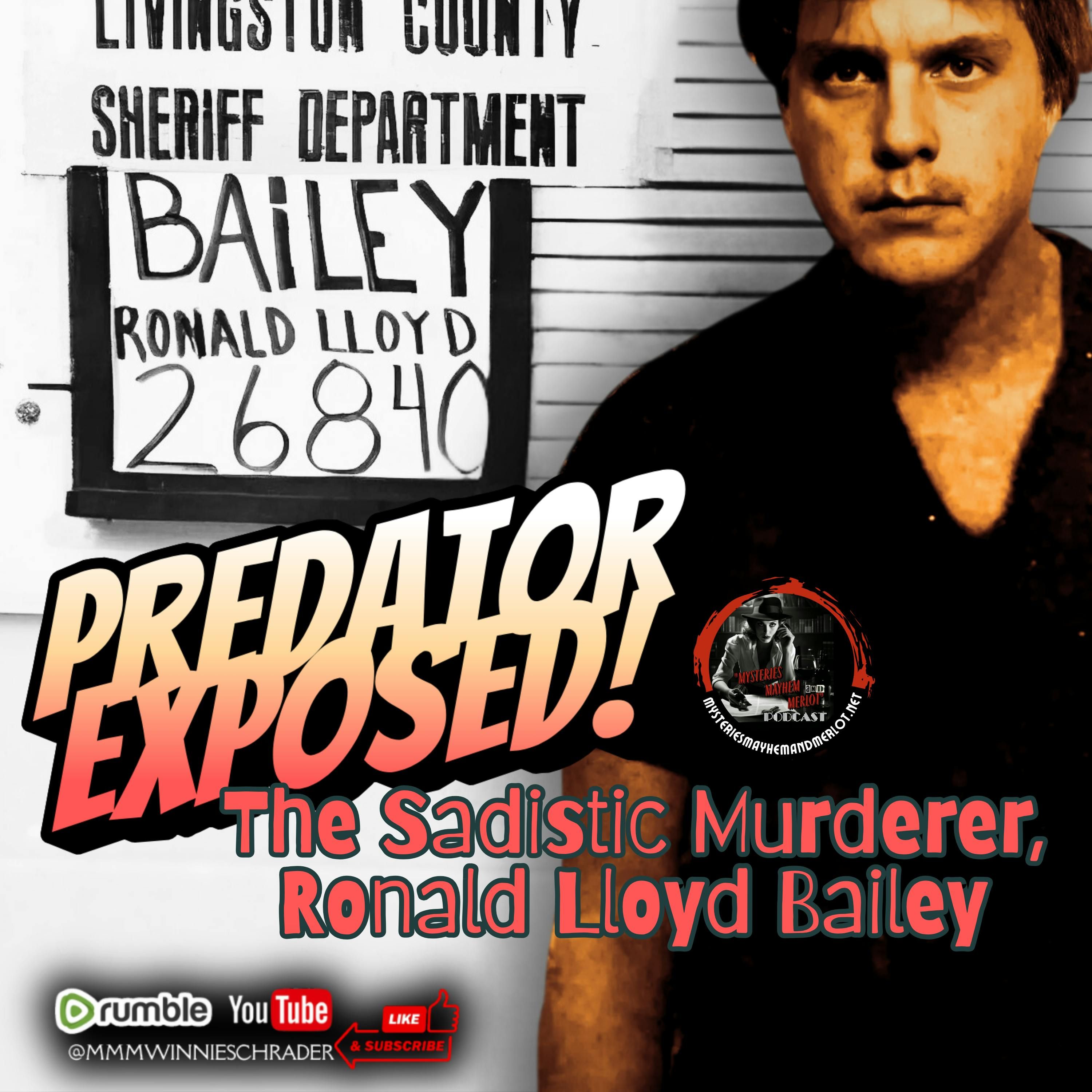 Ronald Lloyd Bailey: Predator Exposed with Rod Sadler - Mysteries, Mayhem & Merlot