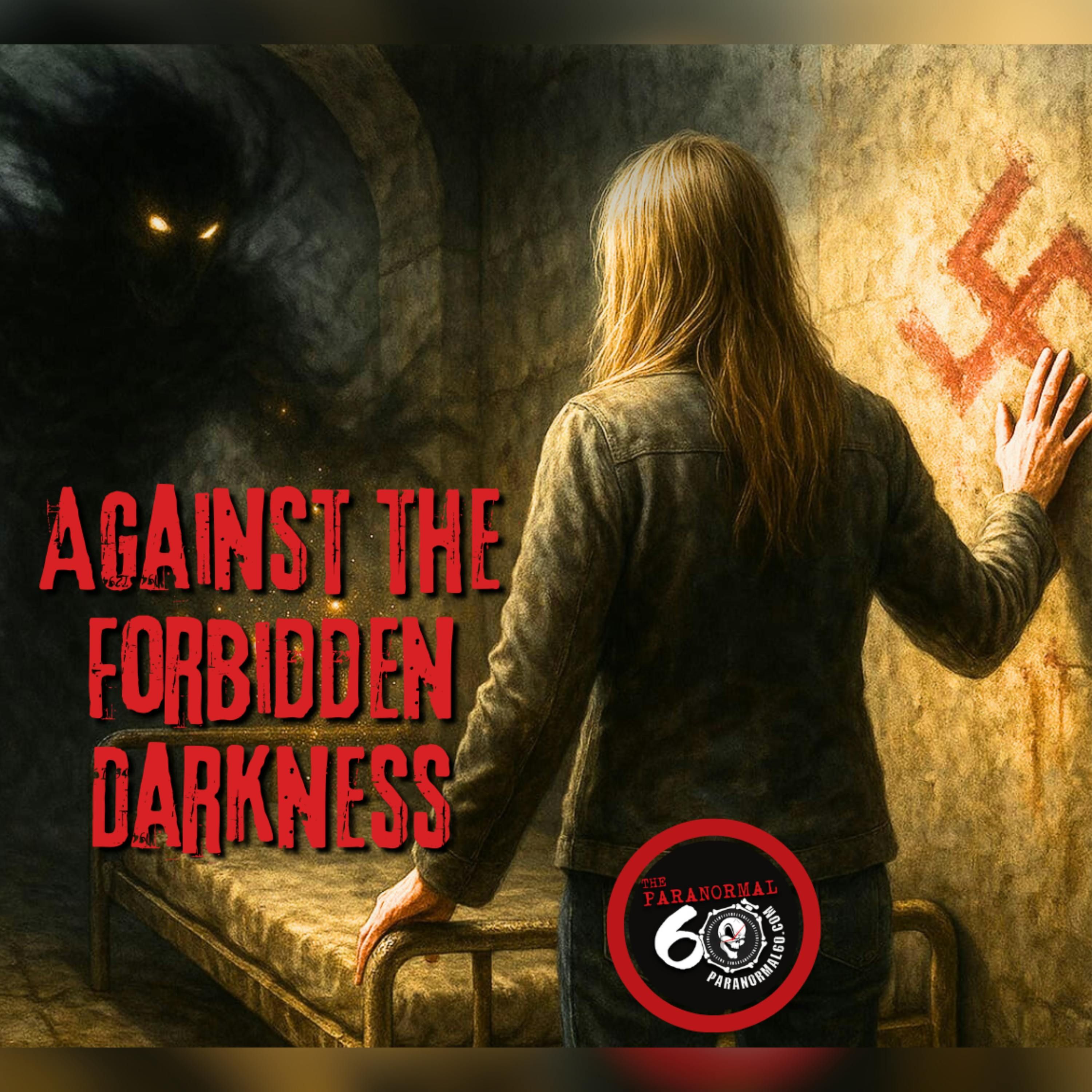 Against the Forbidden Darkness - The Paranormal 60 episode artwork