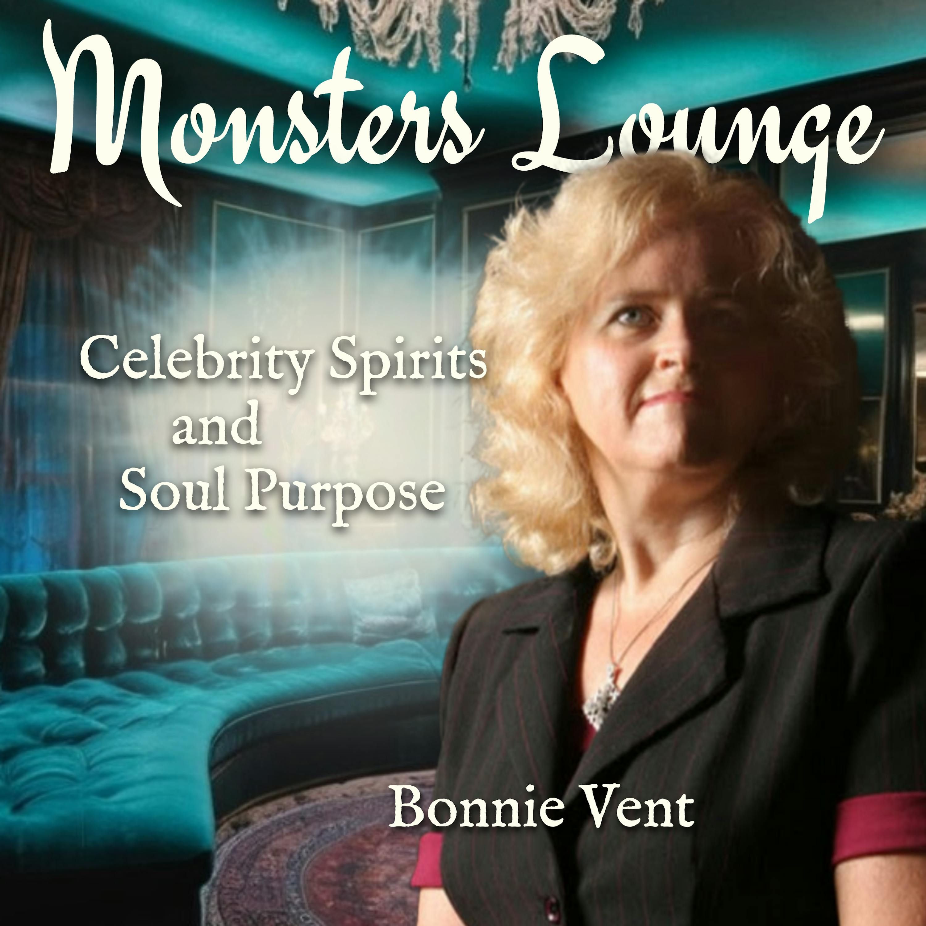 Celebrity Spirits and Soul Purpose – Monsters Lounge Podcast episode artwork