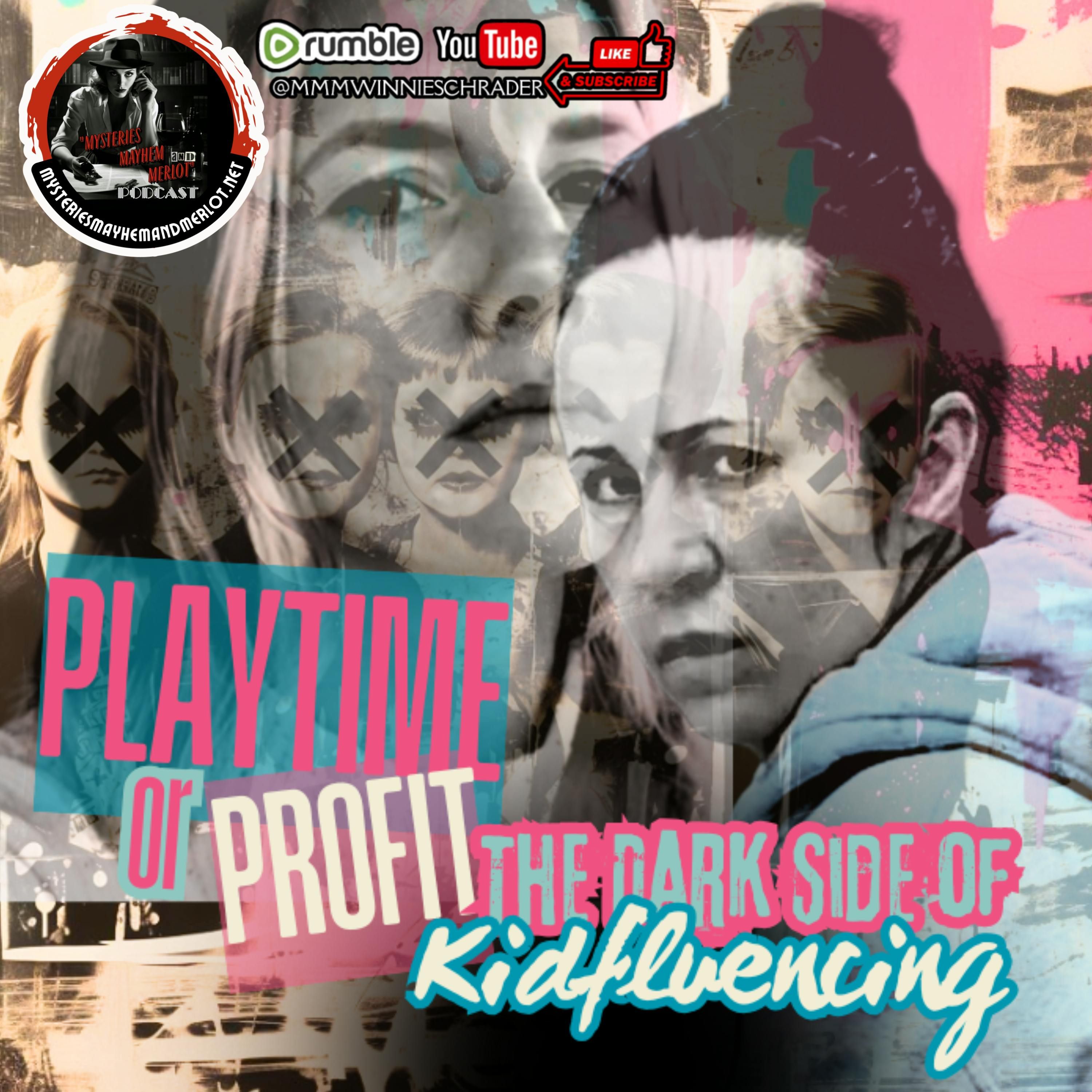 Playtime or Profit? The Dark Side of Kid-fluencing & Family Vlogging - Mysteries, Mayhem & Merlot episode artwork