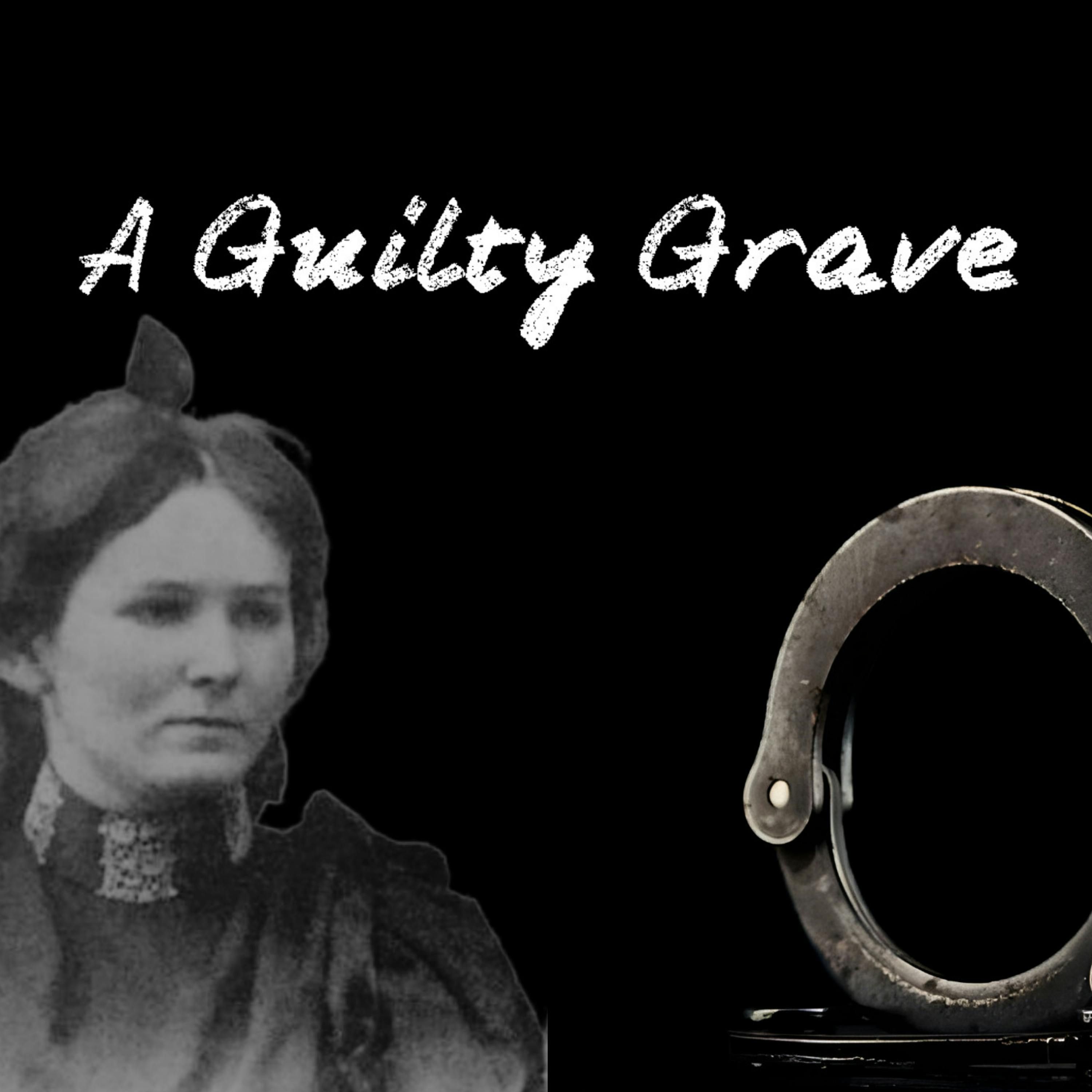 The Guilty Grave - Mysteries, Mayhem & Merlot Podcast episode artwork