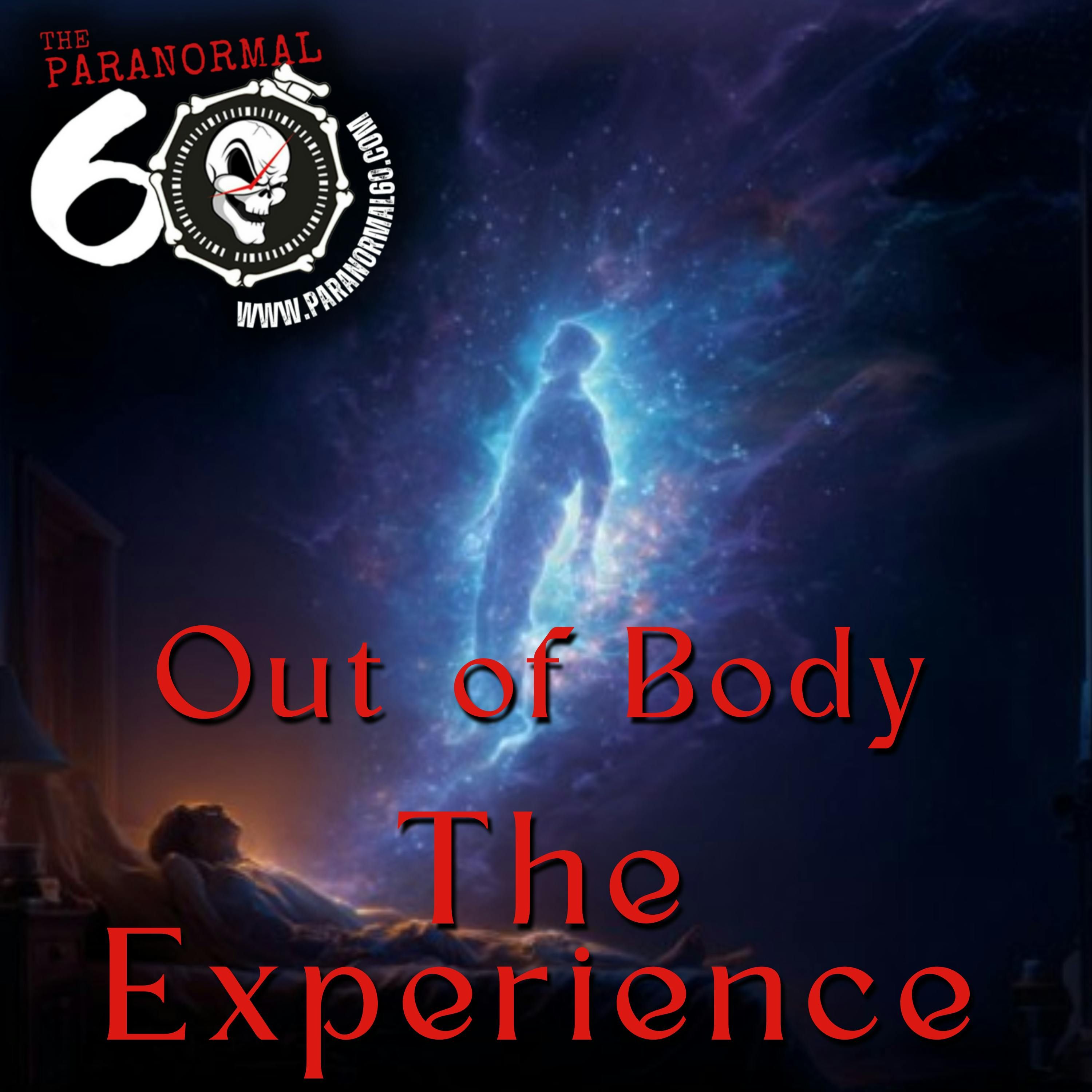 Out of Body: The Experience - Paranormal 60 episode artwork